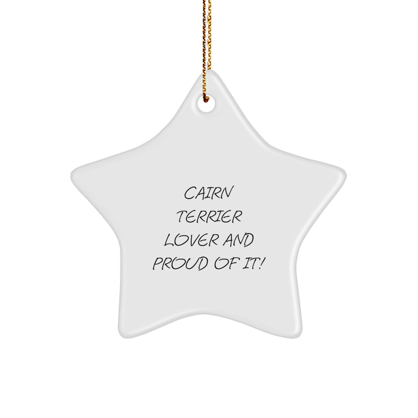 Cairn Terrier Dog Lover Gifts from Friends and Family - Star Ornament, Funny Quote, Christmas Unique Gifts - Image 1