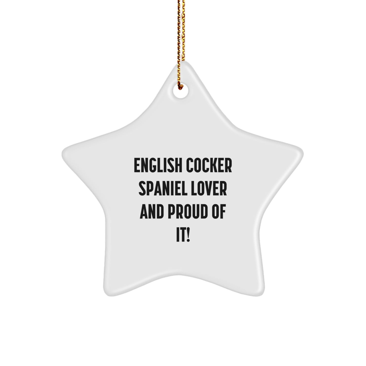 English Cocker Spaniel Dog Star Ornament Gifts for English Cocker Spaniel Dog Lovers, Proudly Displayed at Christmas - 'English Cocker Spaniel Lover And Proud Of It!' Quote - Image 1