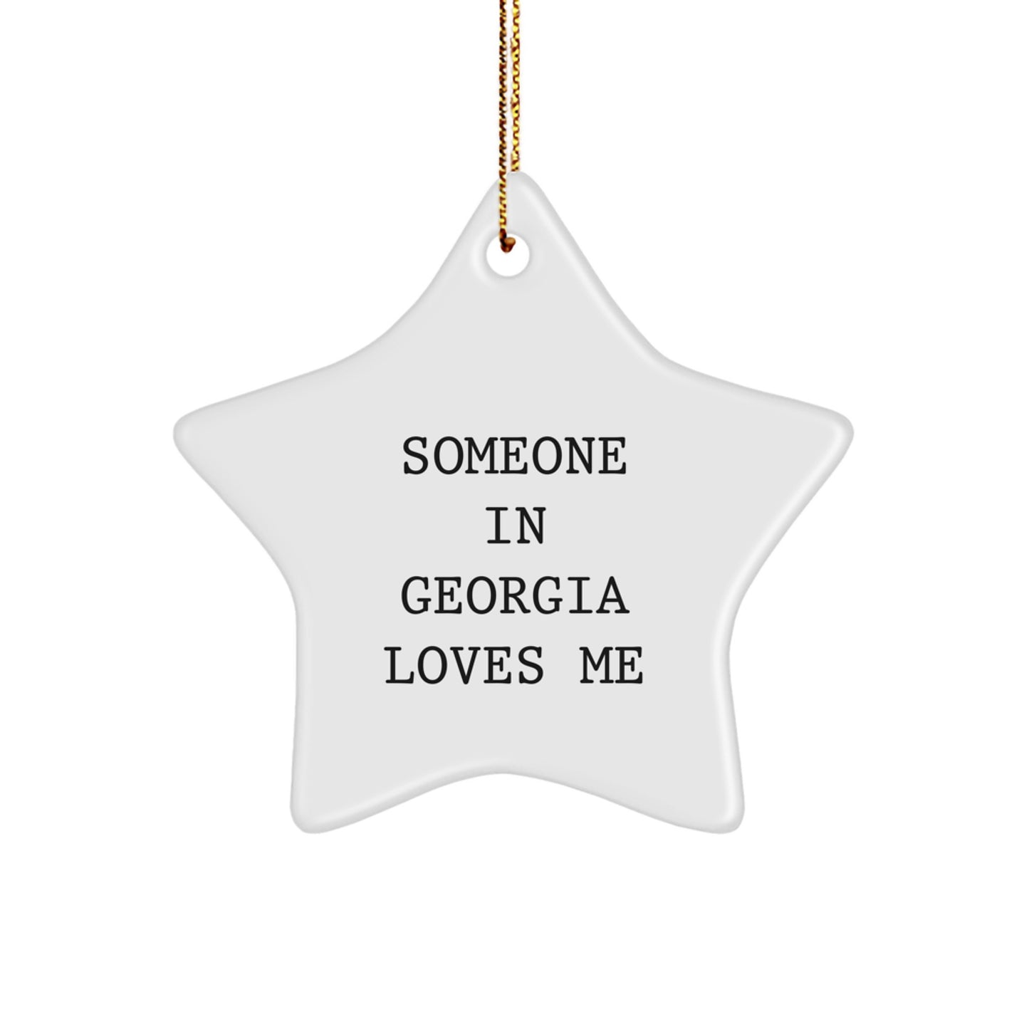 Georgia Star Ornament, Someone In Georgia Loves Me Quotes, Funny Gifts from Friends and Family for Christmas - Image 1