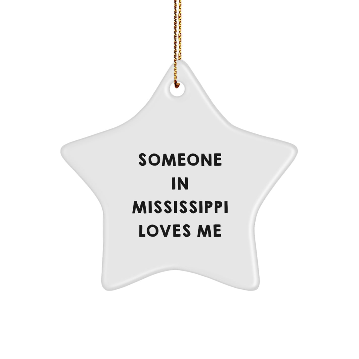 Someone in Mississippi Loves Me, Star Ornament Gifts for Mississippi, Funny Christmas Unique Gifts from Friends - Image 1