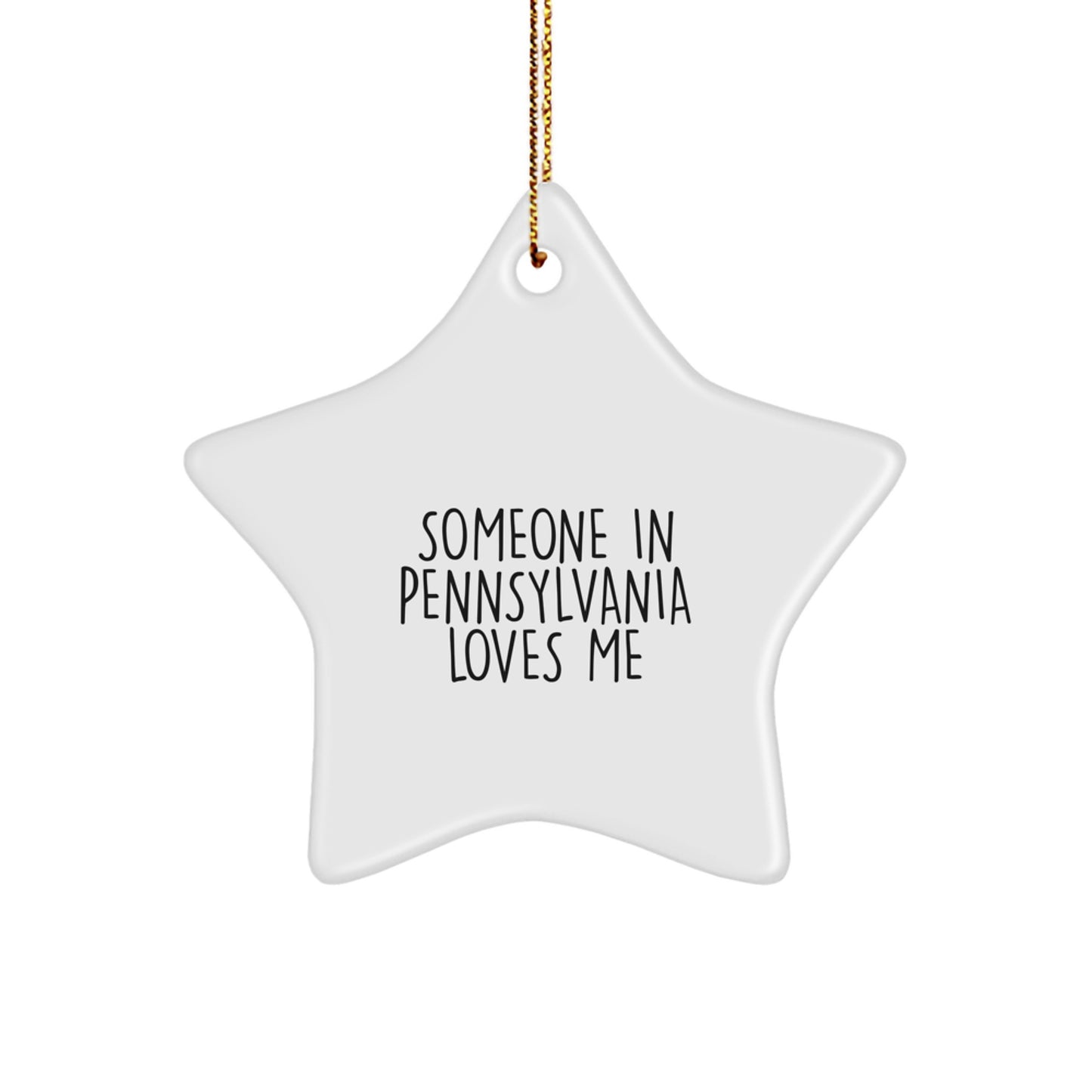 Someone In Pennsylvania Loves Me Star Ornament, Pennsylvania Gifts for Friends and Family, Christmas Unique Gifts from Pennsylvania, White Star Shaped Decoration with Funny Quote - Image 1