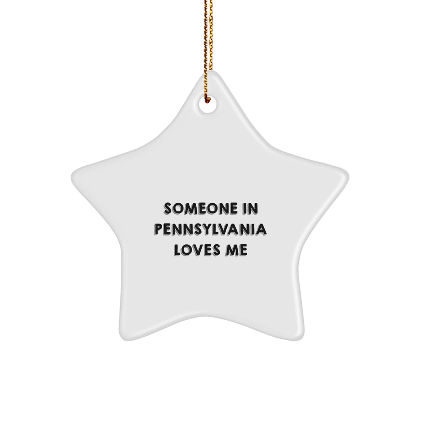 Someone in Pennsylvania Loves Me, White Star Ornament, Gift for Pennsylvania, Christmas Decorations, Funny Quote - Image 1