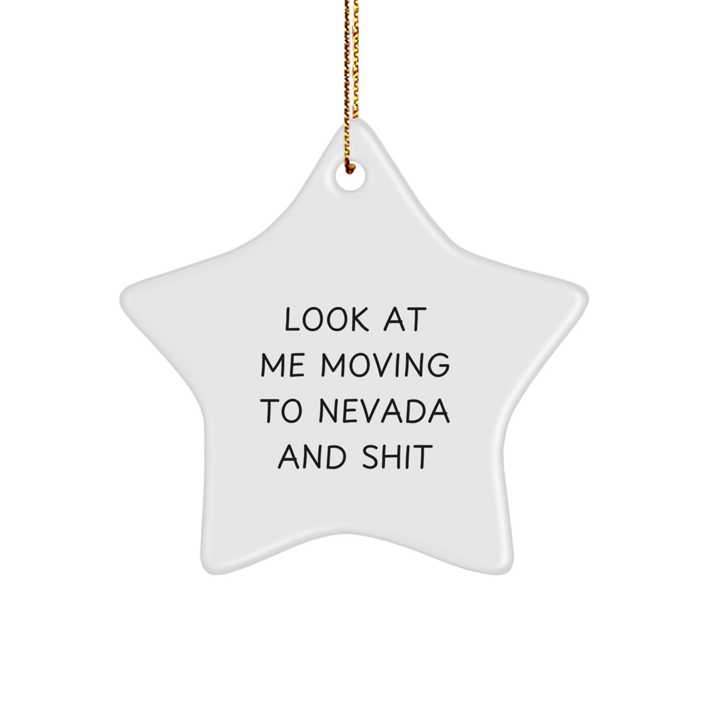 Nevada Star Ornament Gifts from Friends, Christmas Unique Gifts for Men, Funny 'Look At Me Moving To Nevada And Shit' Star Decoration - Image 1