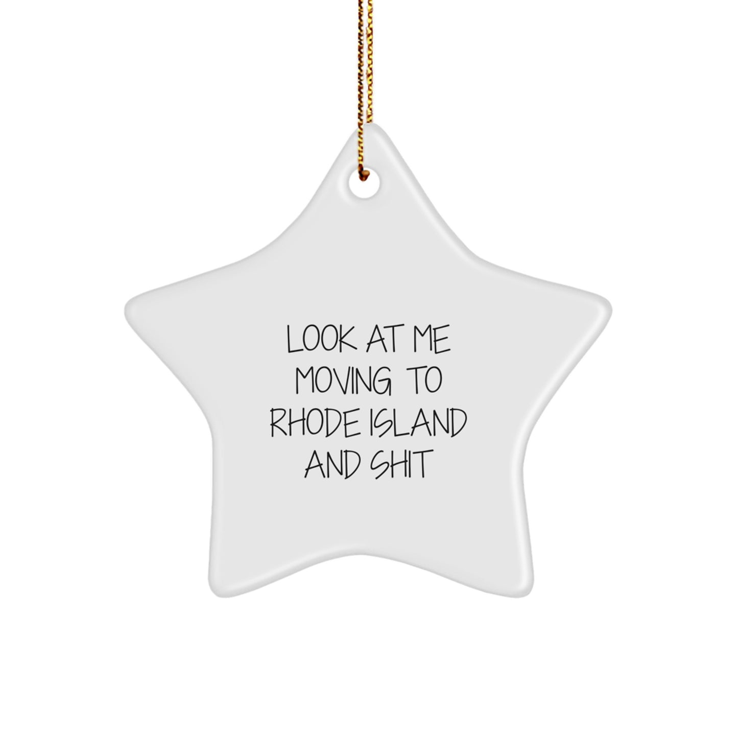 Rhode Island Funny Star Ornament Gift for Friends from Look At Me Moving To Rhode Island And Shit, Unique Rhode Island Christmas Unique Gifts, Star Ornament for Men, Women, Family - Image 1
