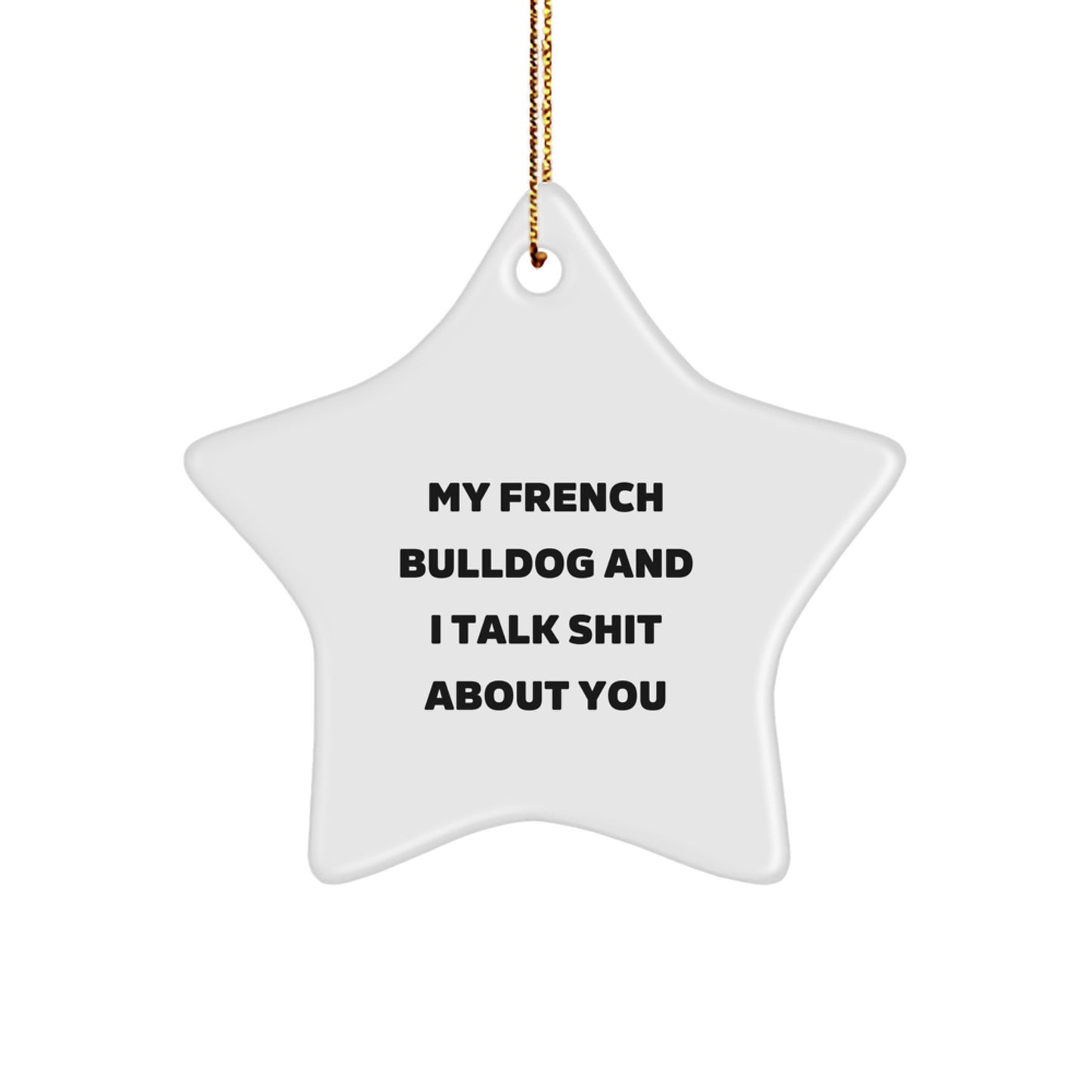French Bulldog Star Ornament Gifts from Family to French Bulldog Lovers, Funny Quote, Christmas Unique Decorations - Image 1