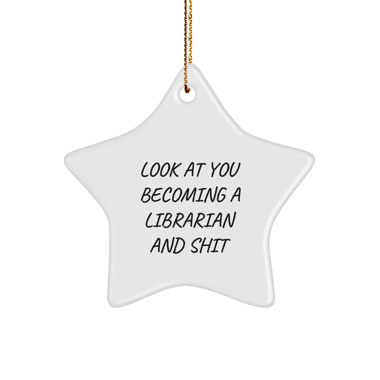 Funny Librarian Gifts from Friends to Librarian Star Ornament White Star Shaped MDF with Gold Cord for Christmas Unique Gifts - Image 1