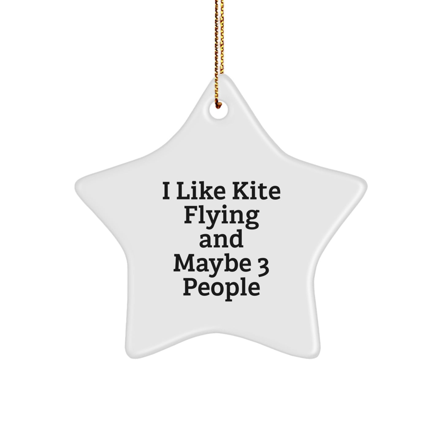 Funny Kite Flying Gifts for Friends, Christmas Star Ornament with I Like Kite Flying And Maybe 3 People Quote, Unique Kite Flying Decorations for Home - Image 1