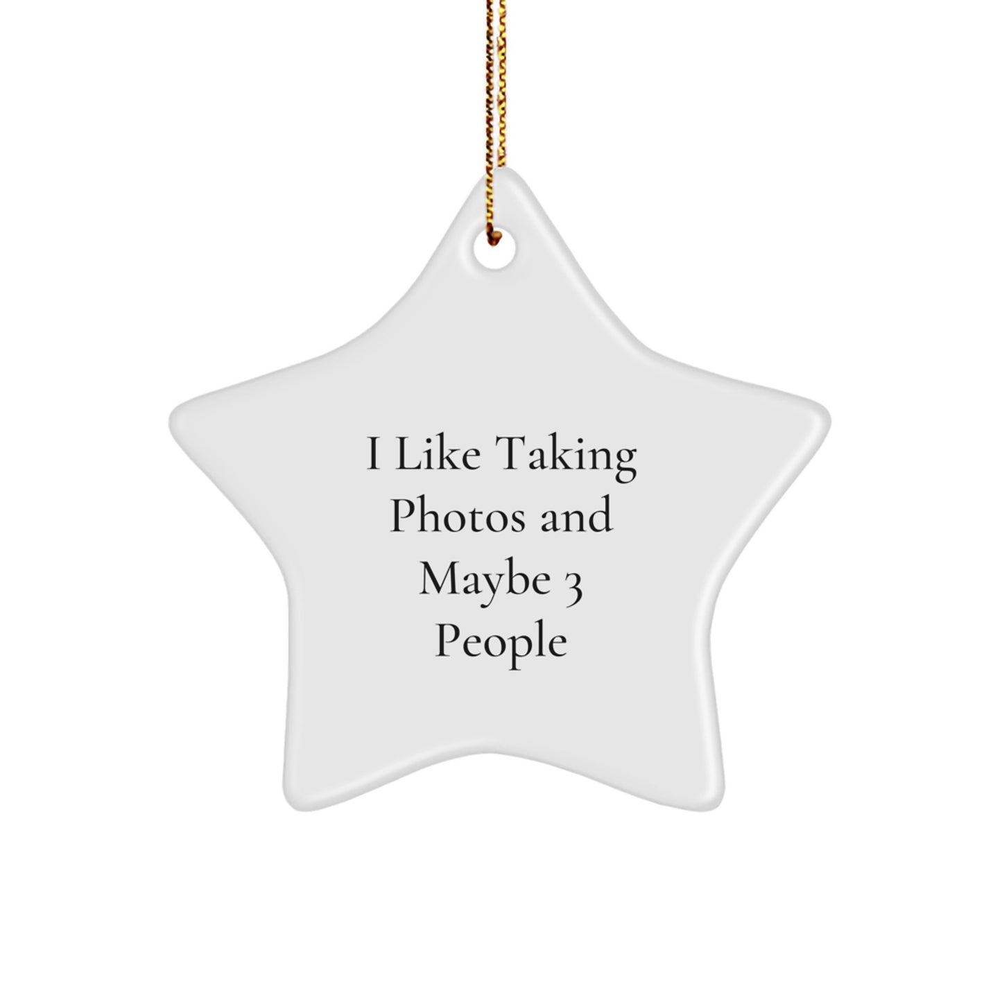 Funny Taking Photos Star Ornament Gifts from Friends for Taking Photos Lovers, Unique Christmas Decorations for Star Lovers, Inspirational Quotes Star Shaped MDF Ornaments - Image 1