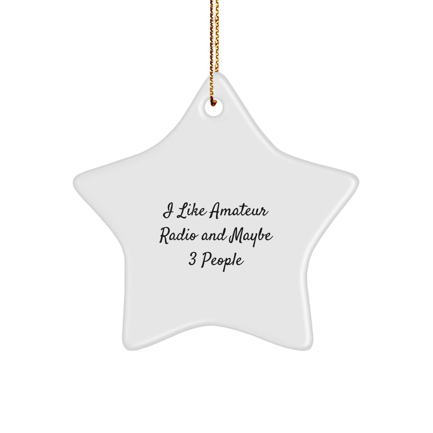 Funny Star Ornament Gifts for Amateur Radio Enthusiasts Men Friends Family, I Like Amateur Radio And Maybe 3 People, Star Shaped Ornaments for Christmas Unique Gifts - Image 1
