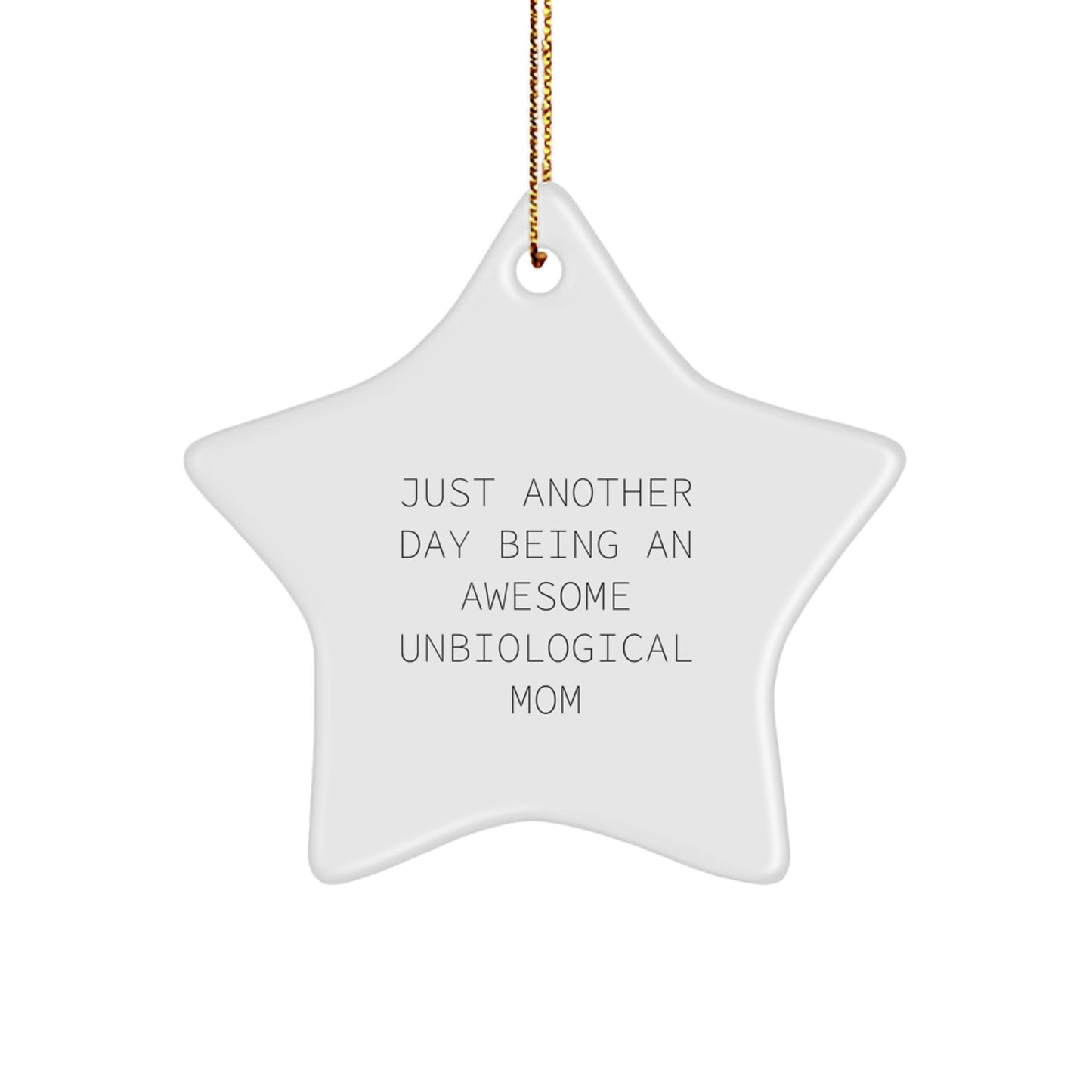 Funny Unbiological Mom Gifts, Star Ornaments for Christmas Unique Gifts from Family, Funny Inspirational Gifts for Unbiological Mom, Star Shaped White Ornament - Image 1