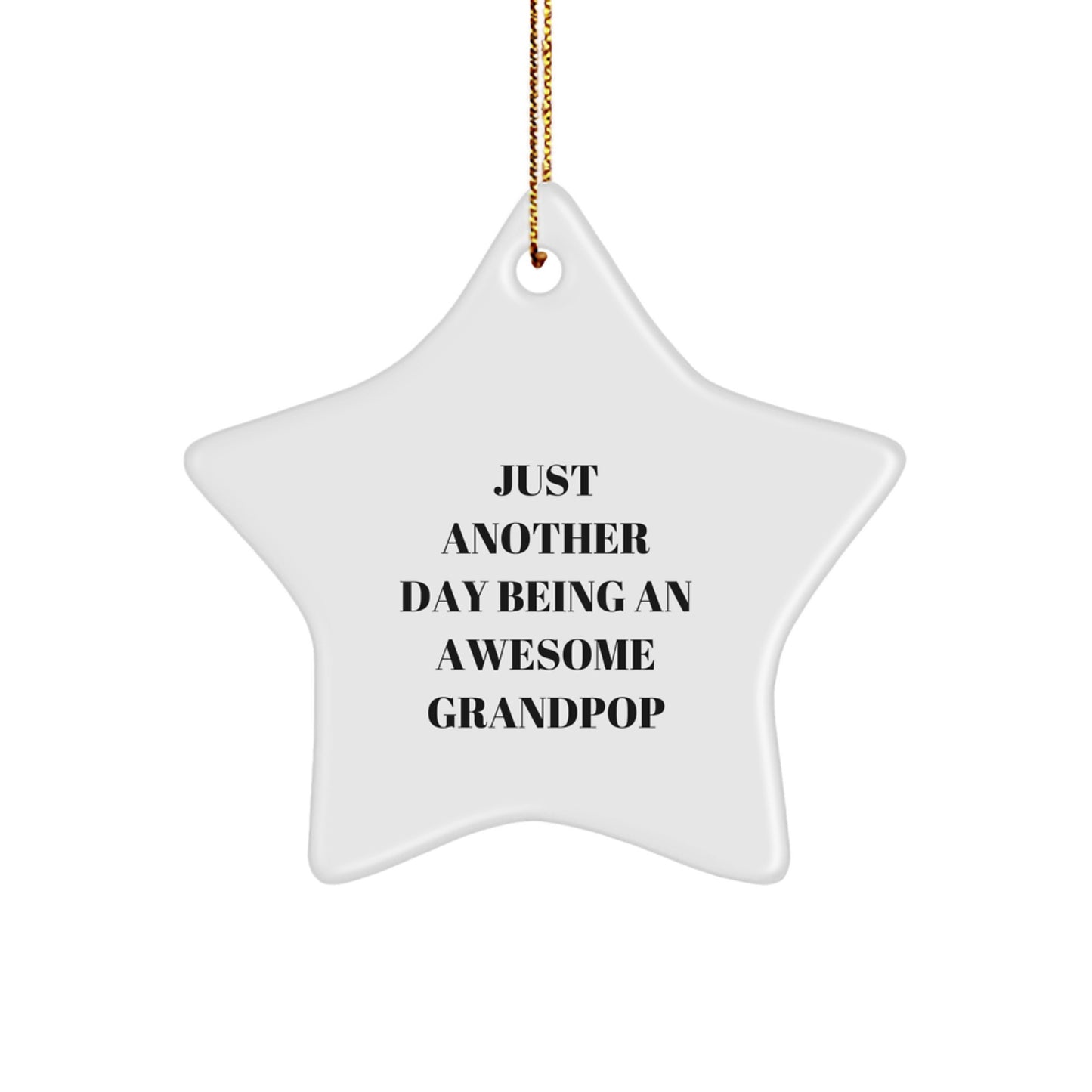 Funny Grandpop Gifts from Family - Star Ornament for Grandpop with 'Just Another Day Being An Awesome Grandpop' Quote - Unique Christmas Unique Gifts for Grandpop - Image 1
