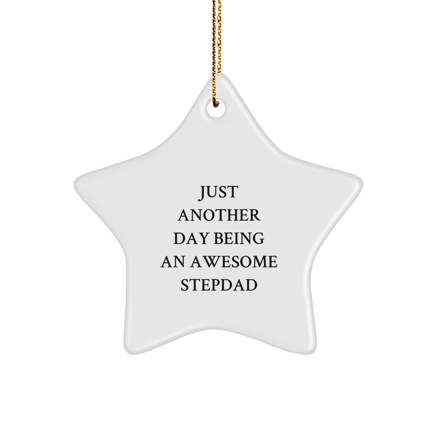Funny Stepdad Gifts from Family for Him, Unique Stepdad Star Ornament, 'Just Another Day Being An Awesome Stepdad' Christmas Unique Gifts for Stepdad - Image 1