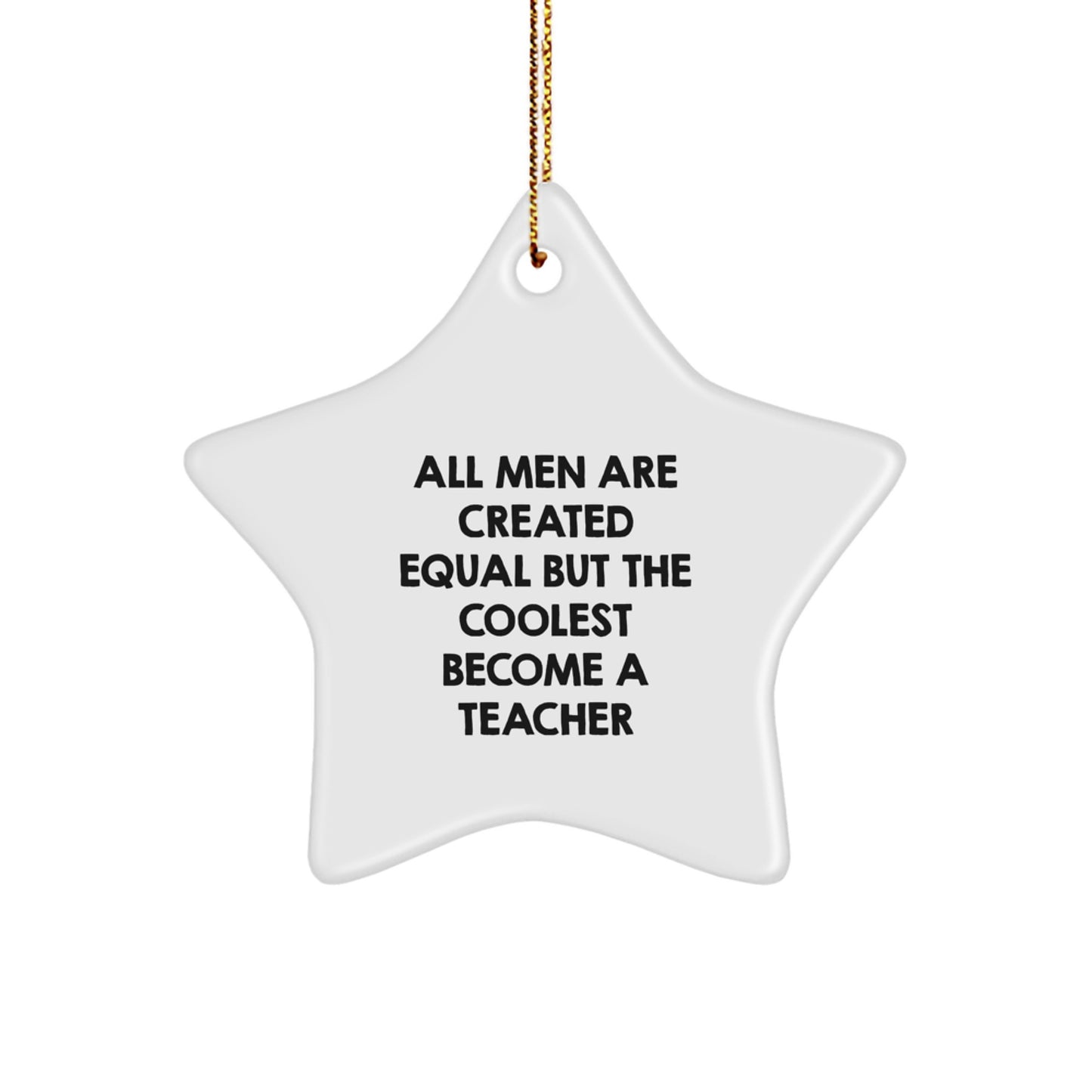 Funny Teacher Gifts from Men for Teacher, Star Ornament, Inspirational Quote - Christmas Unique Gifts - Image 1