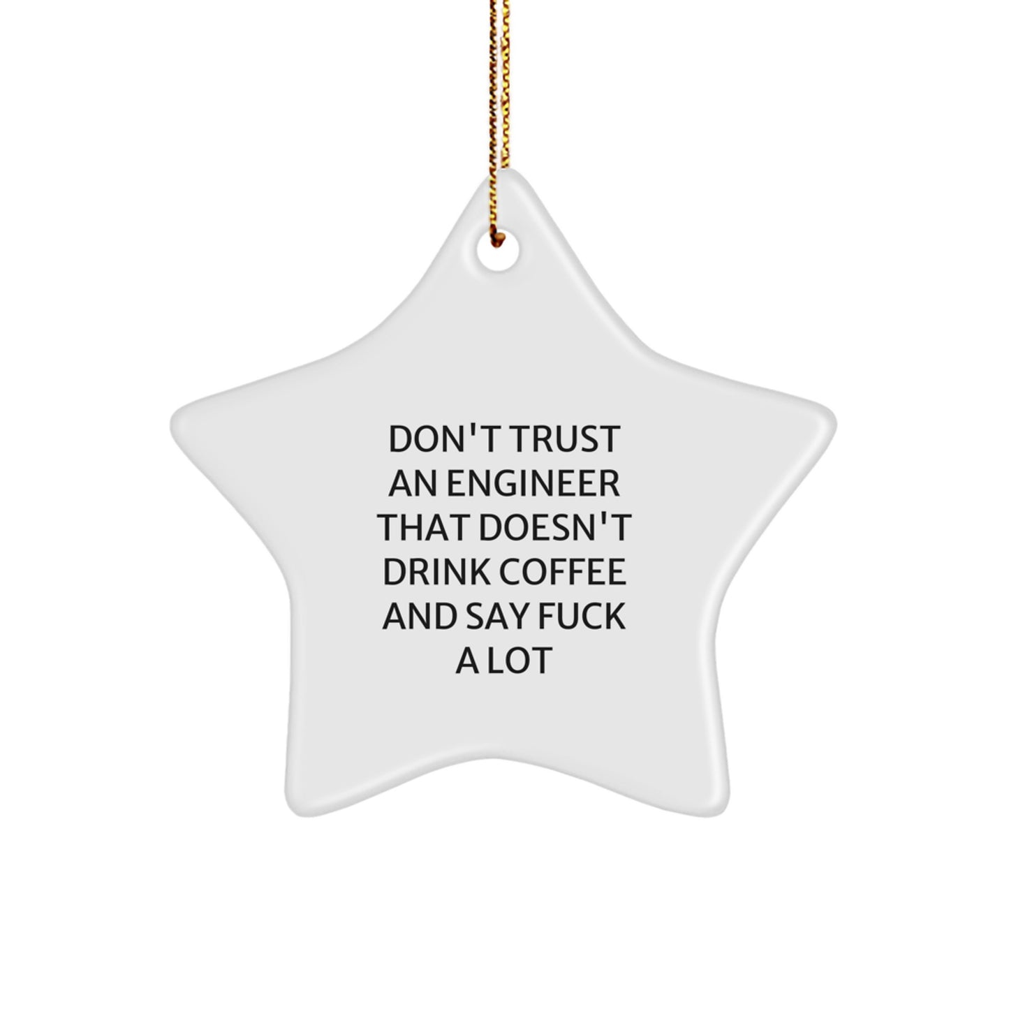 Funny Engineer Gifts - Engineer Star Ornament Quote, Christmas Unique Gifts from Friends to Engineer - Image 1