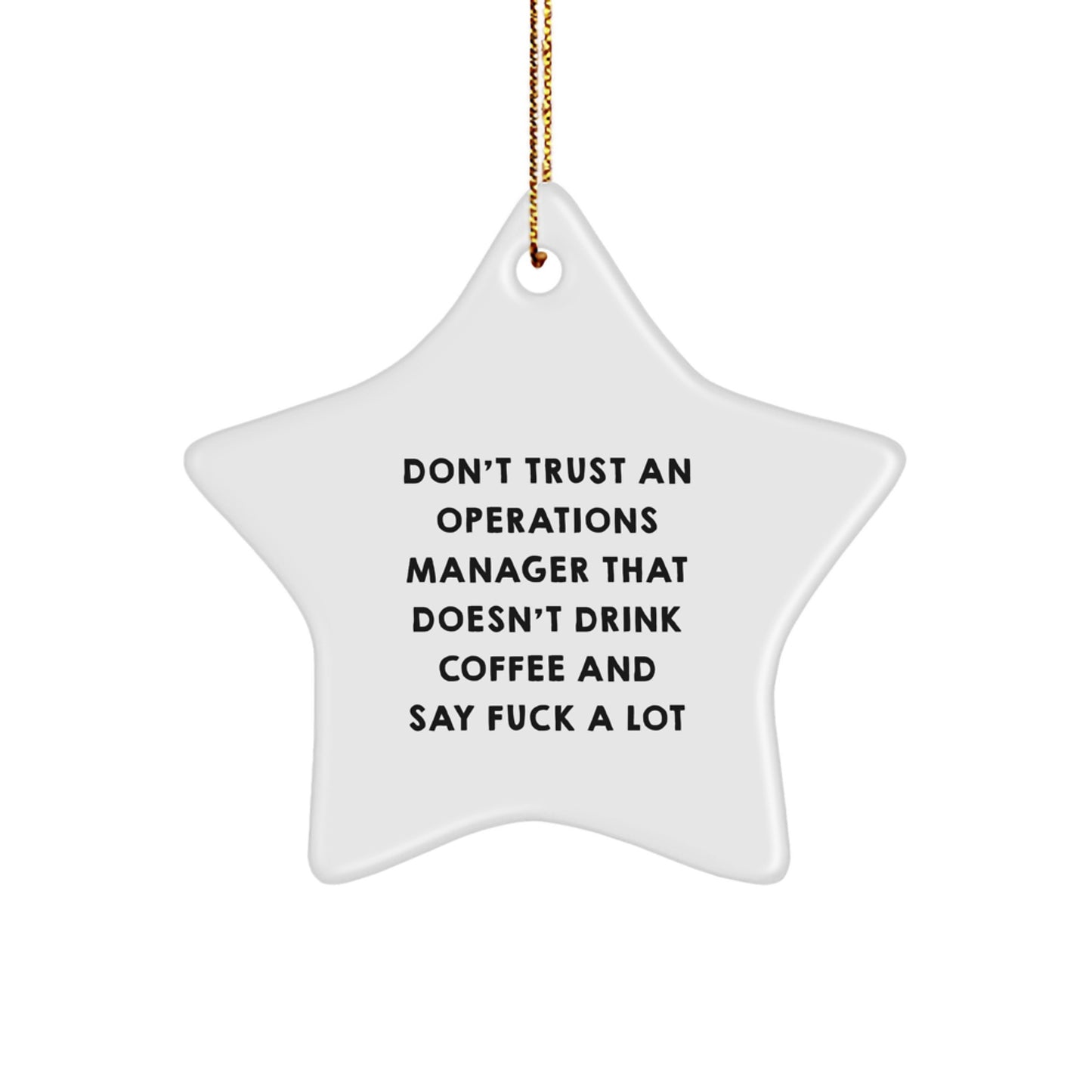 Funny Operations Manager Gifts from Friends, Unique Star Ornament Inspirational for Christmas Unique Gifts, Don't Trust An Operations Manager That Doesn't Drink Coffee - Image 1