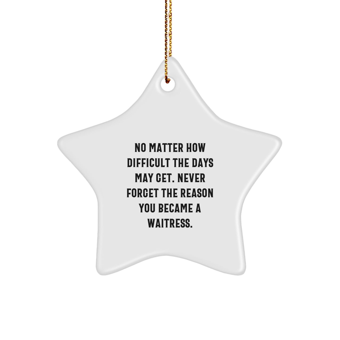 Funny Waitress Gifts for Friends - Star Ornament with Inspirational Quote from Gifts from Family - Christmas Unique Gifts for Waitress - Image 1