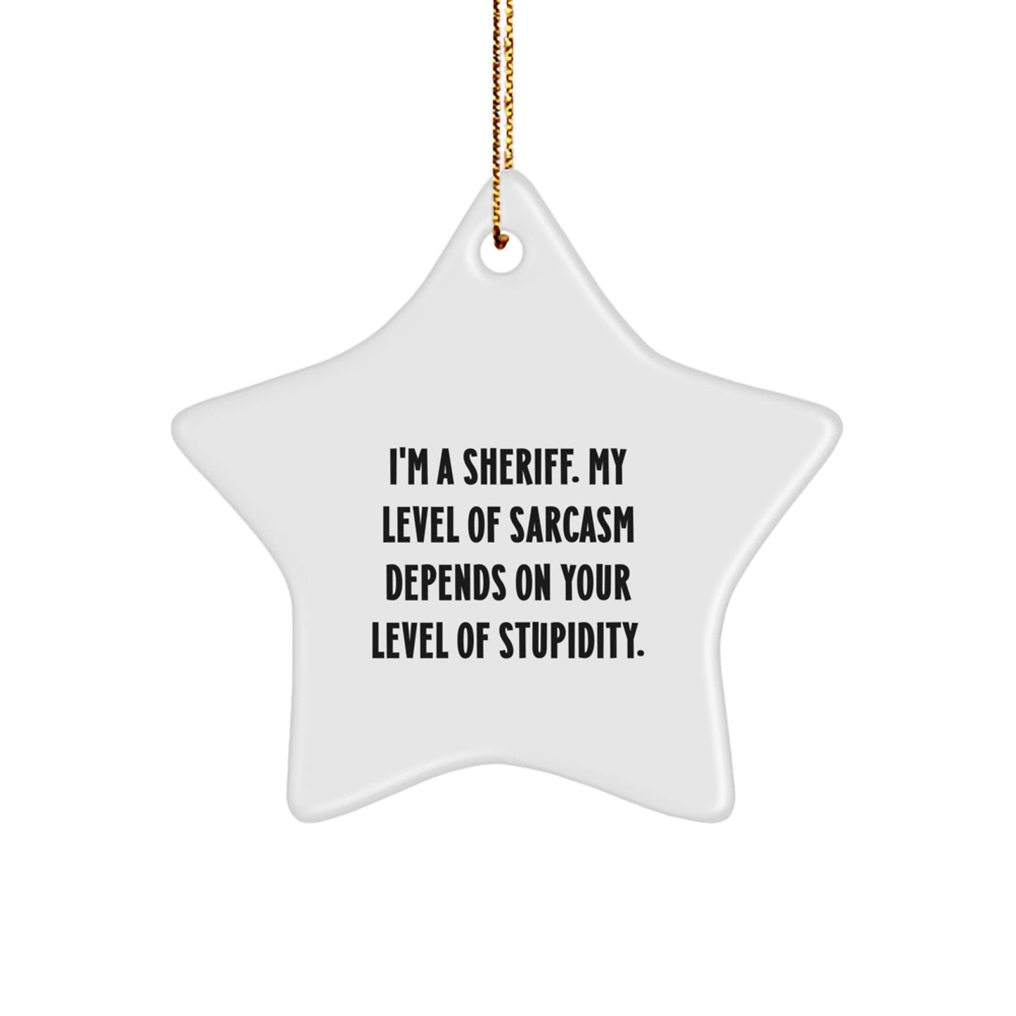 Funny Sheriff Star Ornament Gifts from Men to Sheriff, Sheriff Christmas Decorations, Star Ornament for Sheriff, I'm A Sheriff Gifts - Image 1
