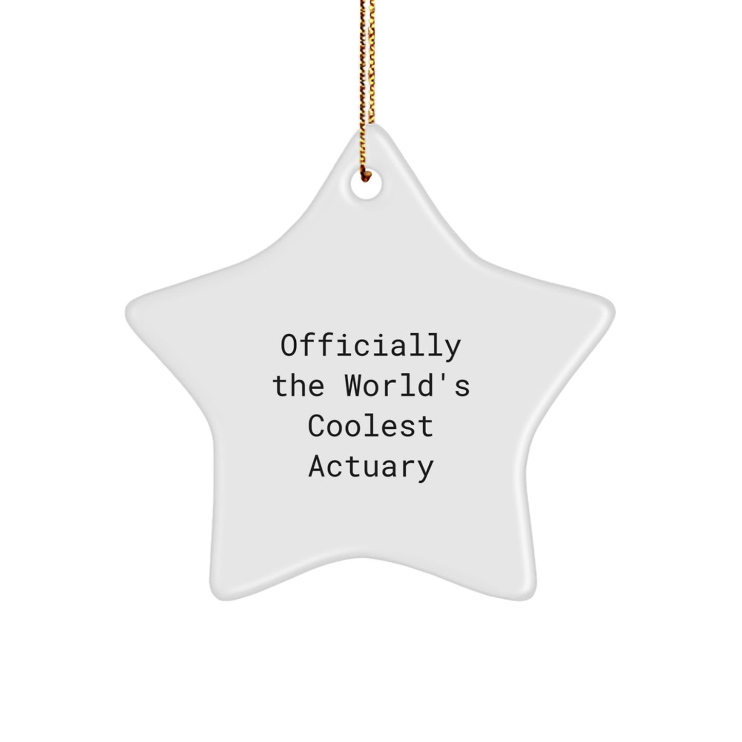 Funny Actuary Gifts for Men - Officially The World's Coolest Actuary Star Ornament, Christmas Unique Decorations, Actuary Star Shaped Decoration, Gifts from Friends, Family, Women, Co Workers - Image 1