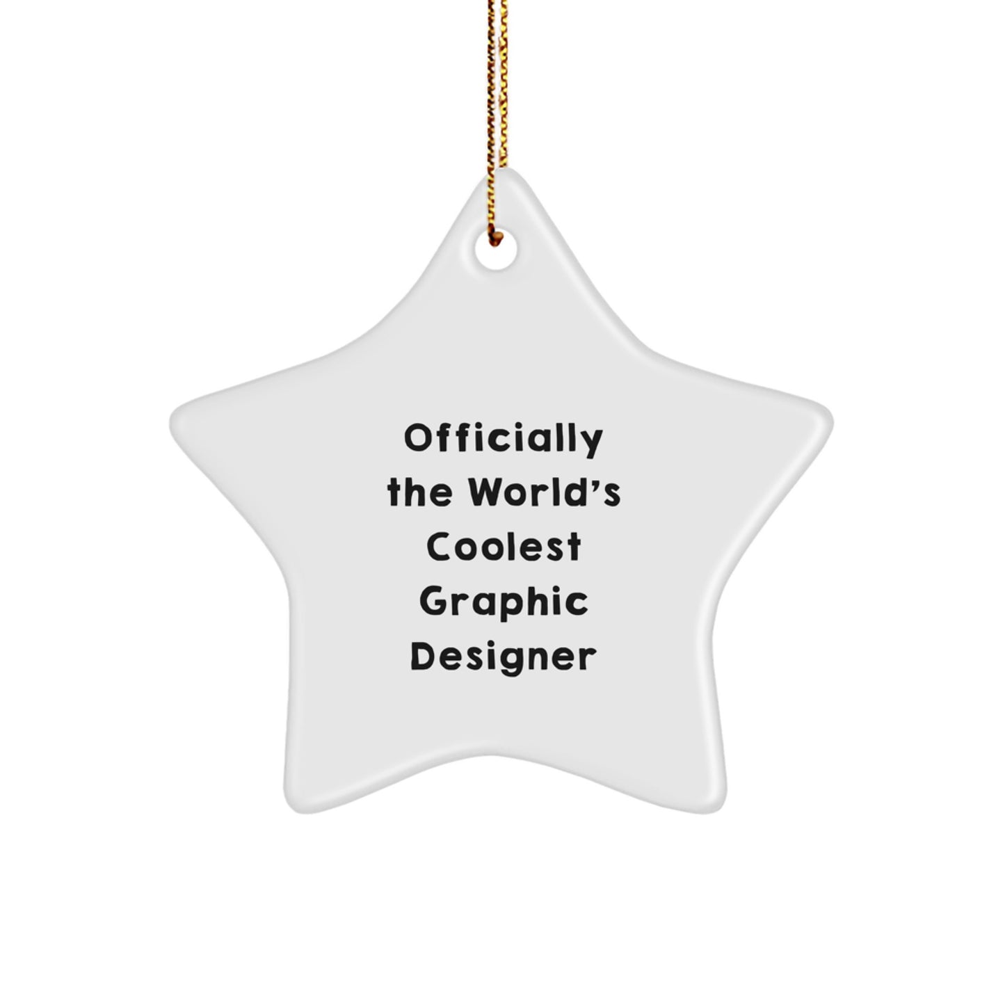 Funny Graphic Designer Gifts from Friends for Men, Women, Coworkers - Officially The World's Coolest Graphic Designer Star Ornament, Perfect for Christmas Unique Gifts - Image 1