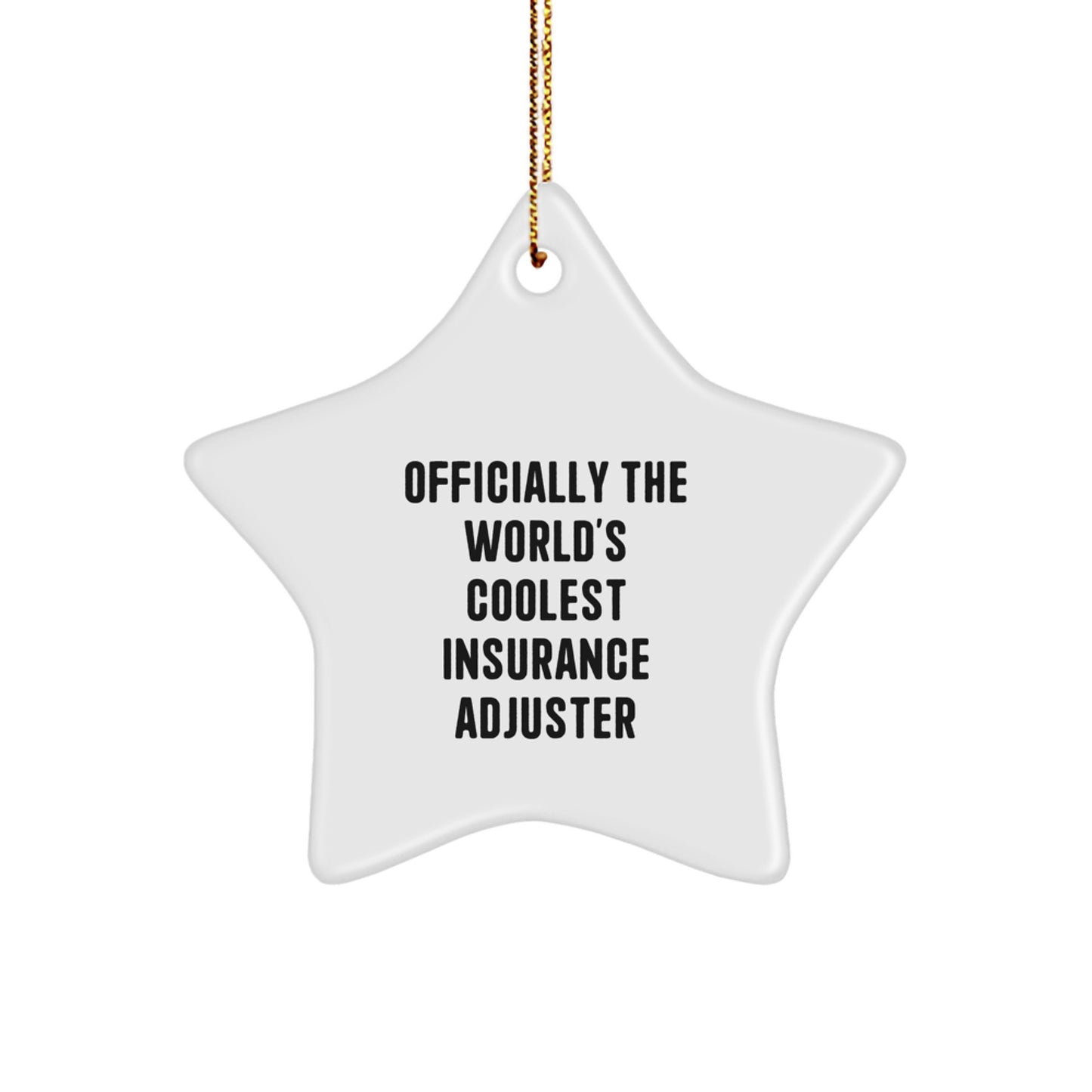 Funny Insurance Adjuster Gifts from Friends, Officially The World's Coolest Insurance Adjuster Star Ornament for Christmas Unique Gifts - Image 1