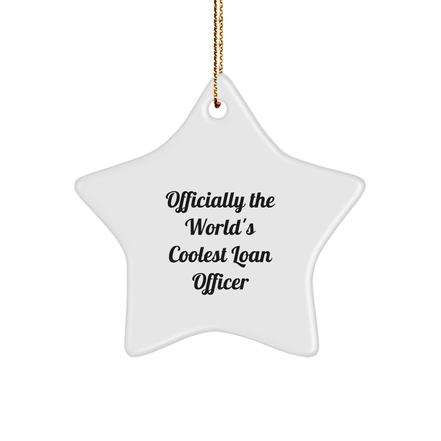 Funny Loan Officer Gifts, Star Ornament, Officially The World's Coolest Loan Officer, Gift for Men, Women, Friends, Family - Image 1