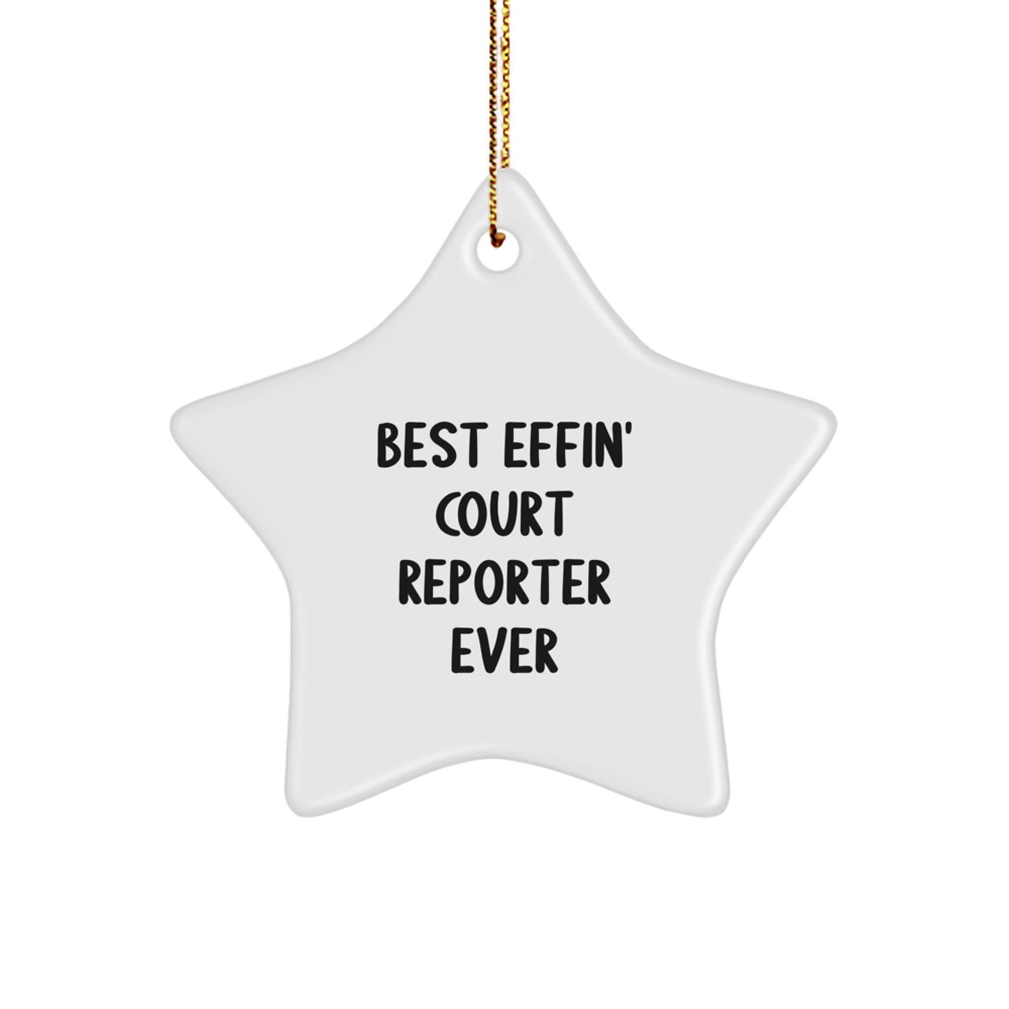 Funny Court Reporter Star Ornament for Christmas Unique Gifts from Friends, Court Reporter Gifts for Women, Unique Star Ornament, Best Effin' Court Reporter Ever - Image 1