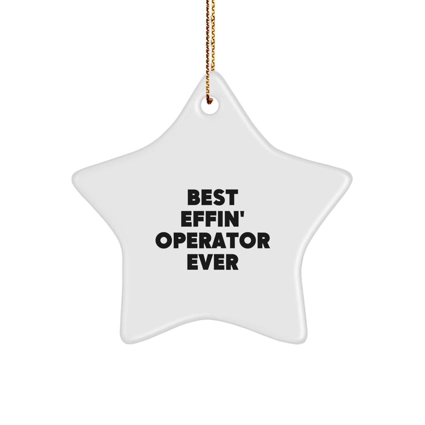 Funny Operator Gifts from Men - Best Effin' Operator Ever Star Ornament for Christmas Unique Gifts - Image 1