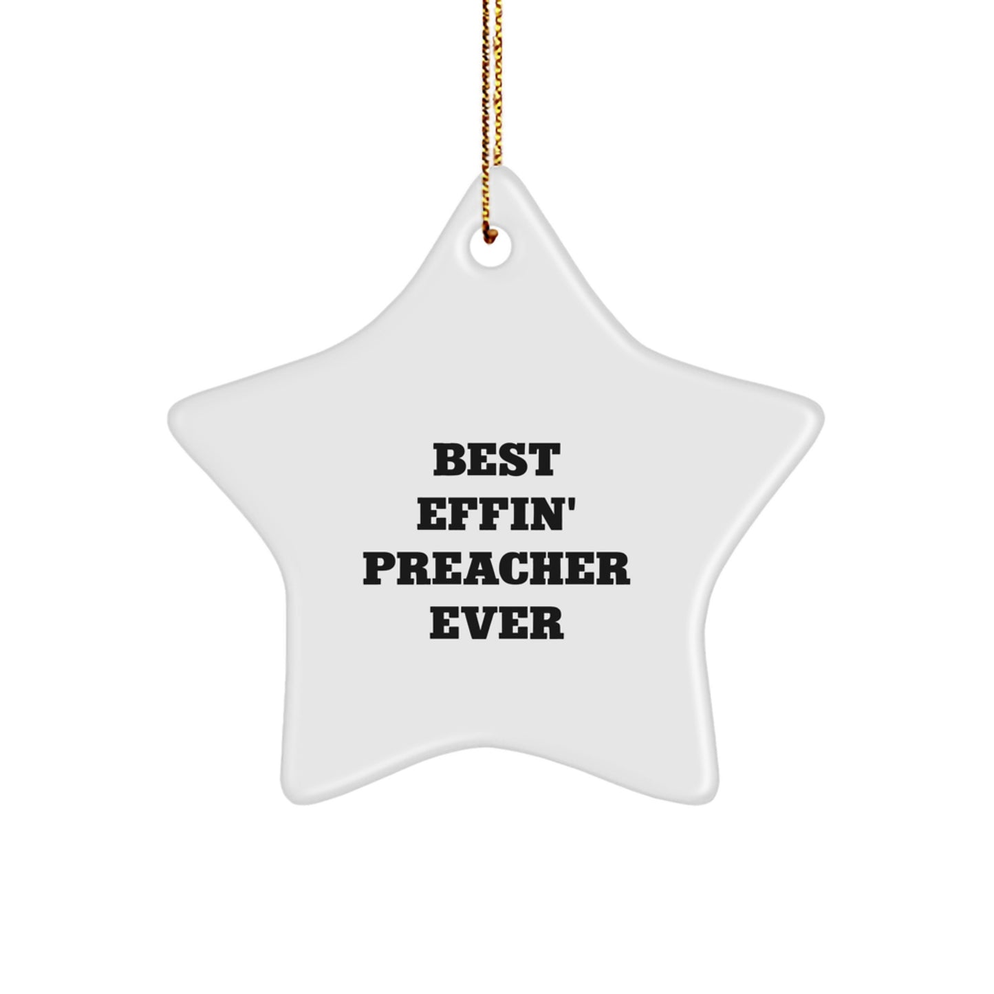 Funny Preacher Christmas Unique Gifts from Friends for Preachers Star Ornament Best Effin' Preacher Ever - Image 1