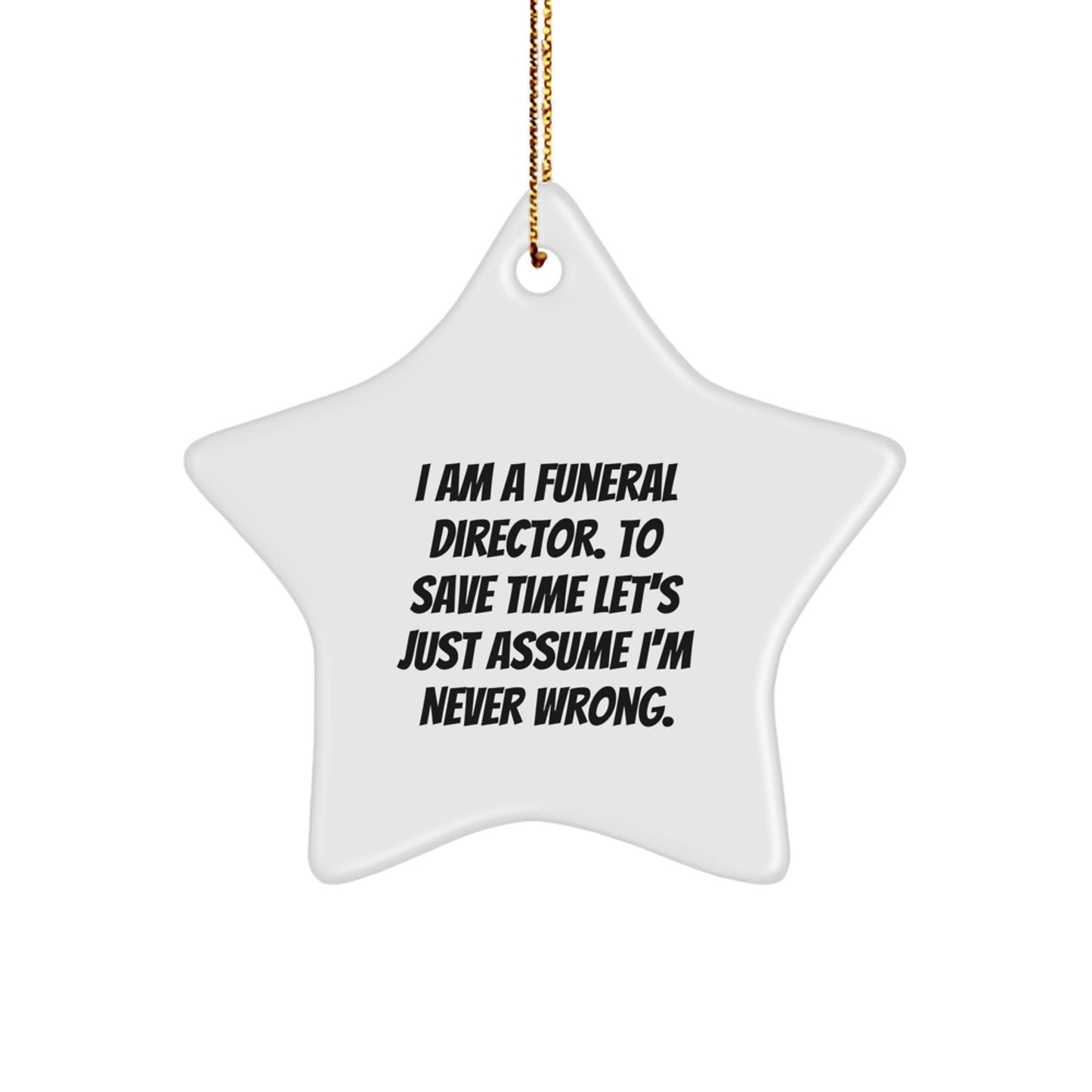 Funny Funeral Director Gifts for Men - 'I Am A Funeral Director' Star Ornament, White, Christmas Unique Gifts from Men to Family - Image 1