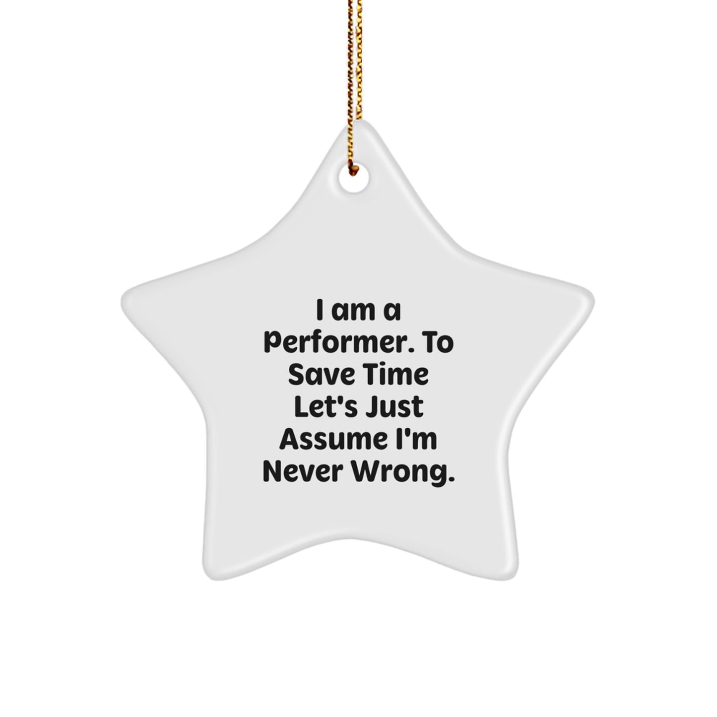 Funny Performer Gifts from Friends for Men - 'I Am A Performer' Star Ornament, White, 3.25" tall, MDF, Sublimation, Christmas Decorations - Image 1