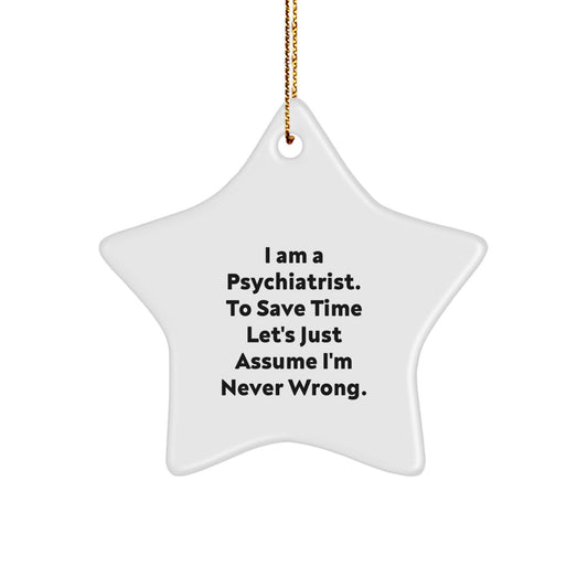 Gifts from Friends to Psychiatrist - Funny Assumption Star Ornament, Christmas Unique Gifts for Him/Her, White Star Shaped Decor - Image 1