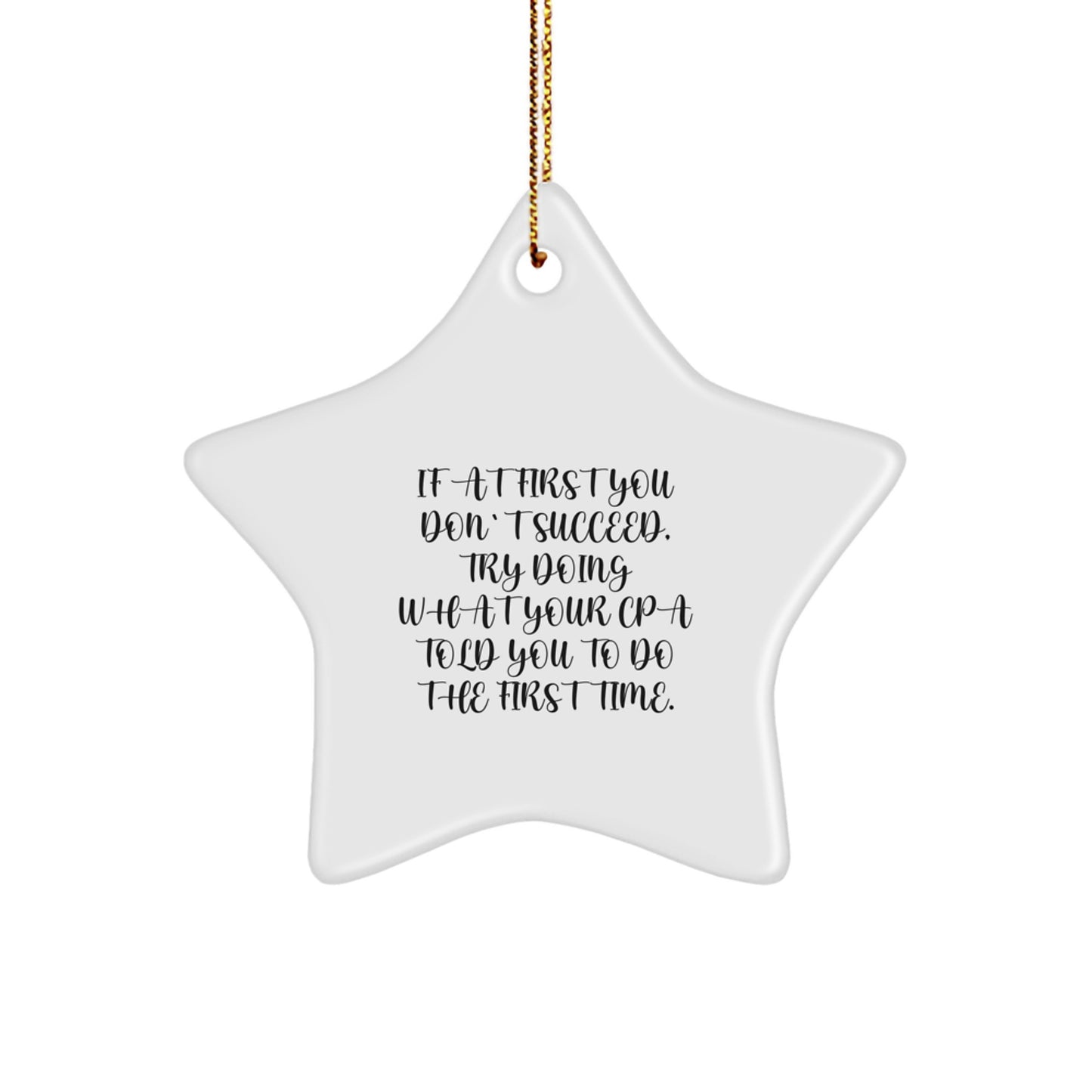 Funny CPA Gifts for Men, Christmas Unique Star Ornament from CPA, CPA Told You to Hang This Star - Image 1