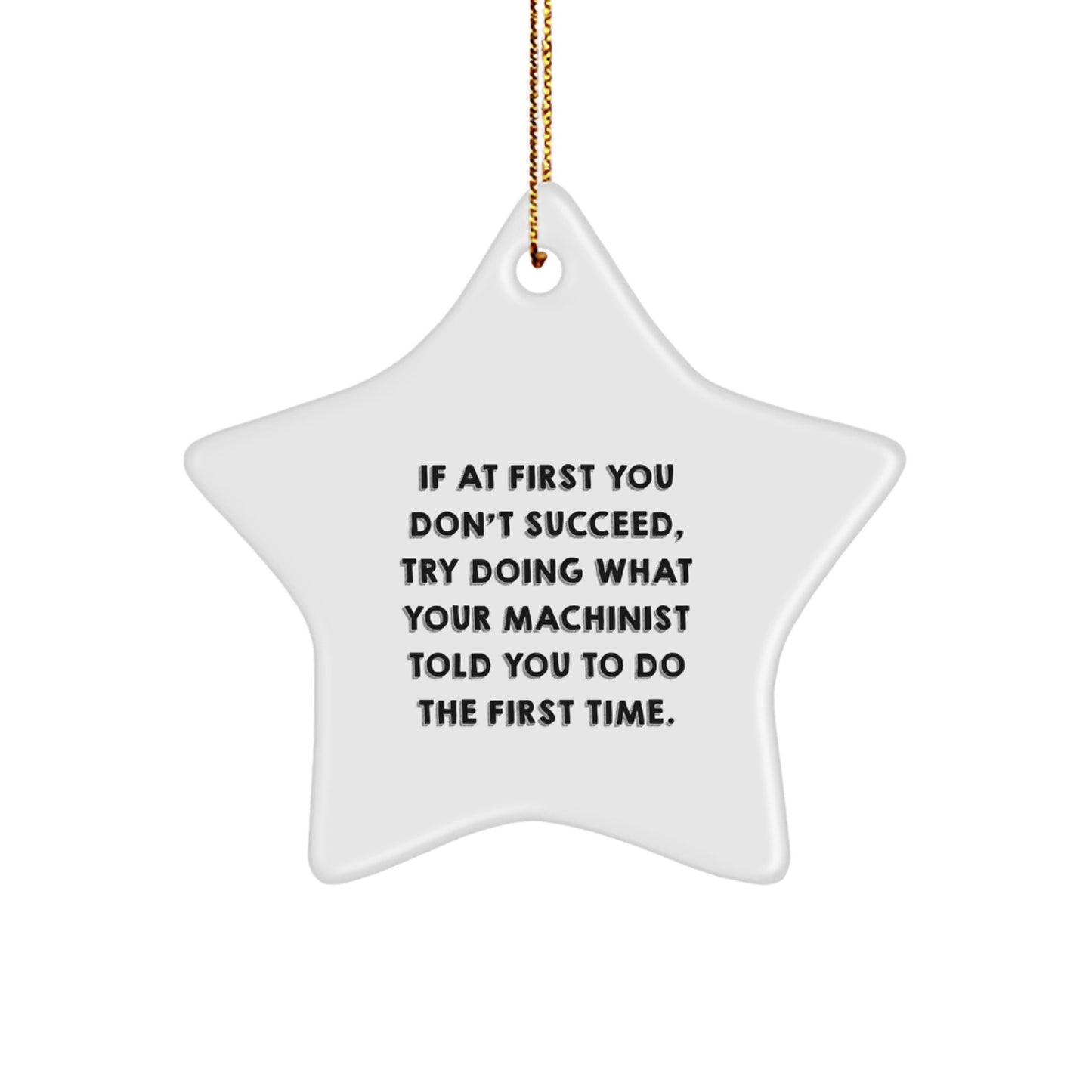Gifts from Machinist Friends and Family, Unique Christmas Decorations, Funny Machinist Star Ornament Quote - Image 1