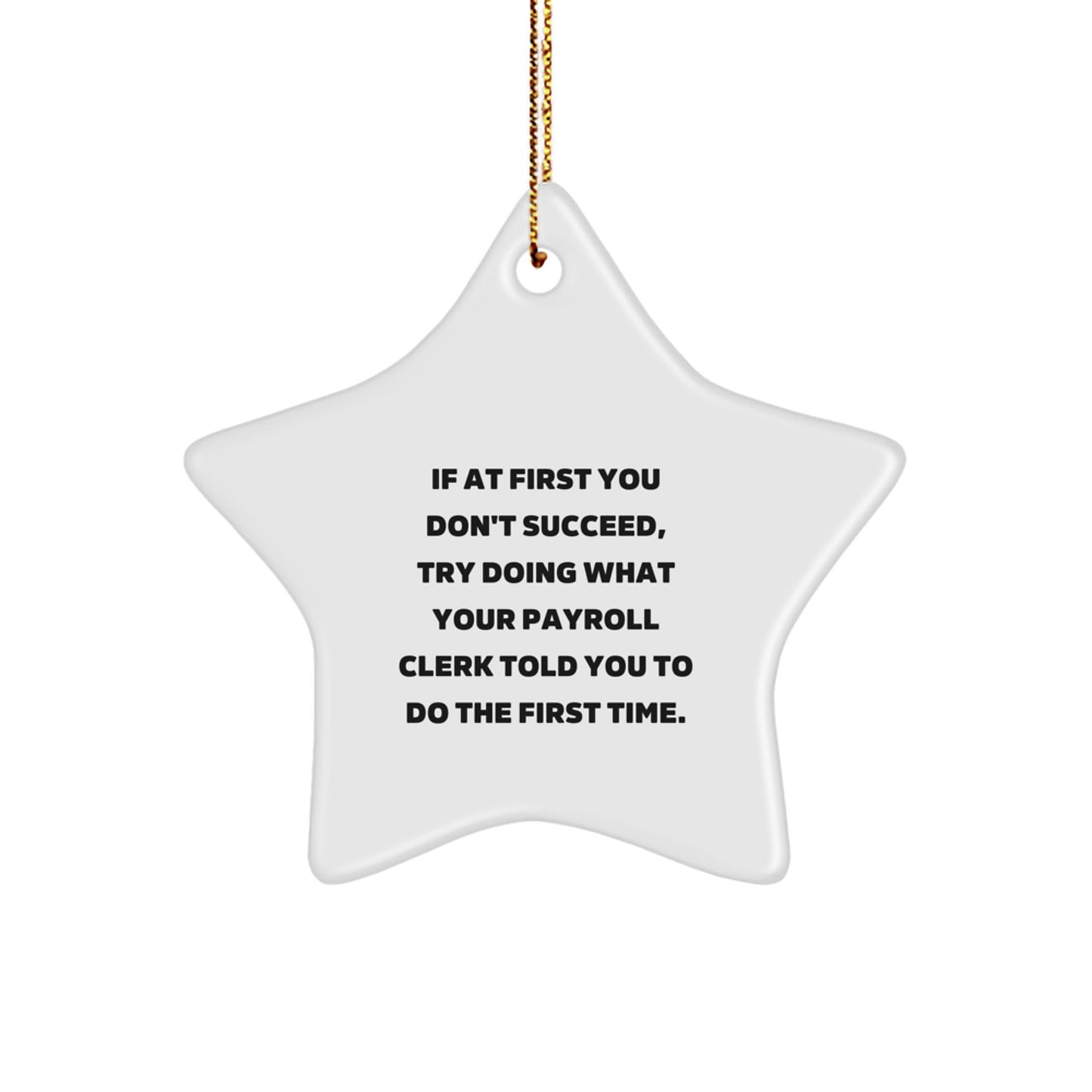 Funny Payroll Clerk Gifts - Star Ornament with Inspirational Quote - Gift for Coworkers, Friends, or Family at Christmas - Image 1