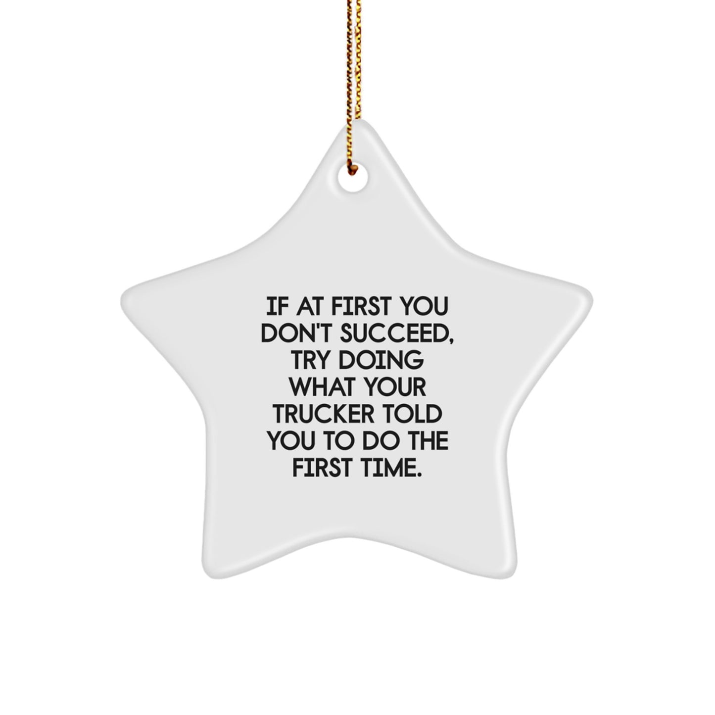 Funny Trucker Gifts from Family, Christmas Unique Star Ornaments for Trucker Fans, If At First You Don't Succeed Star Shaped Decor - Image 1