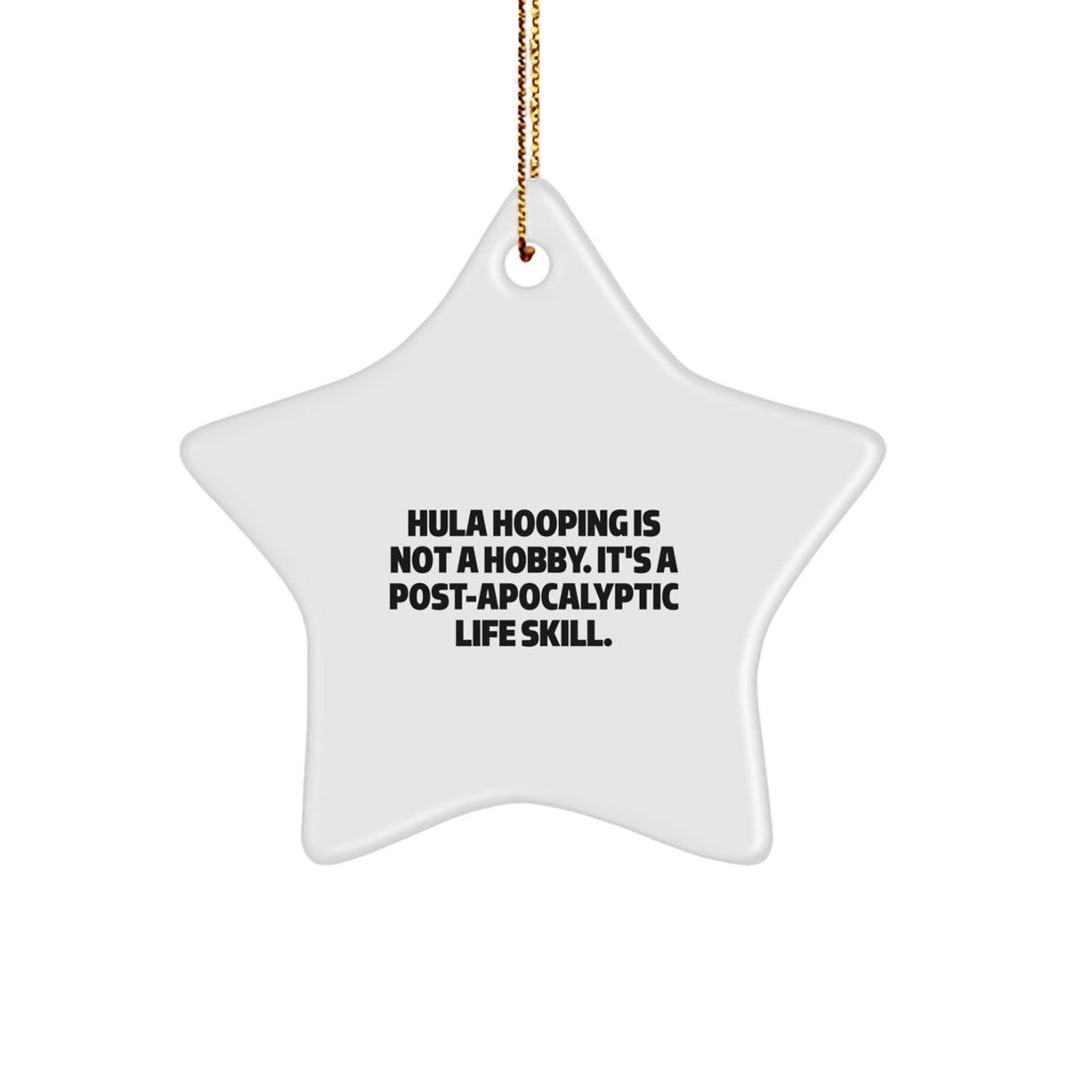 Hula Hooping Star Ornament Gifts for Friends and Family - Funny Quote - Star Shaped Decorations for Christmas Unique Gifts - Image 1