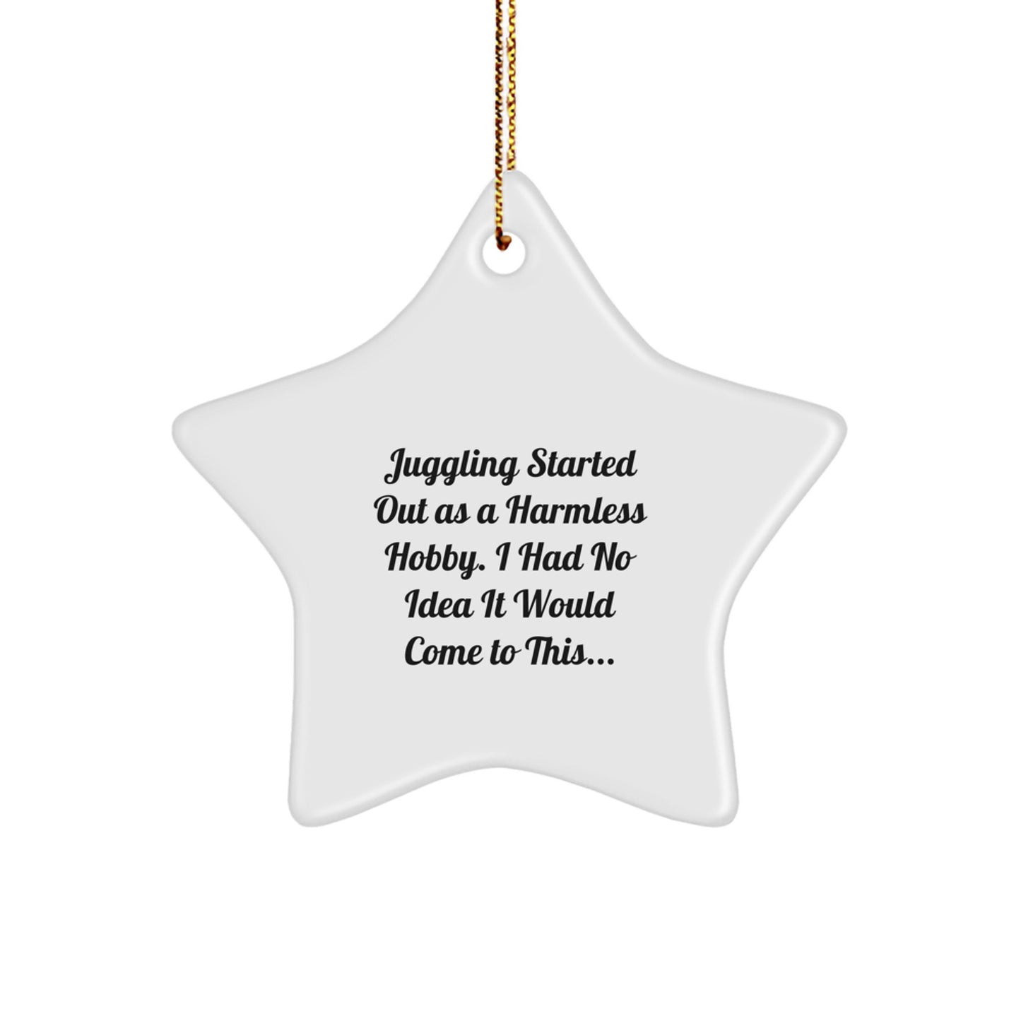 Funny Juggling Gifts for Juggling Enthusiasts, Star Ornament with Gold Cord for Christmas Unique Gifts from Friends, Men, Women, or Family - Image 1
