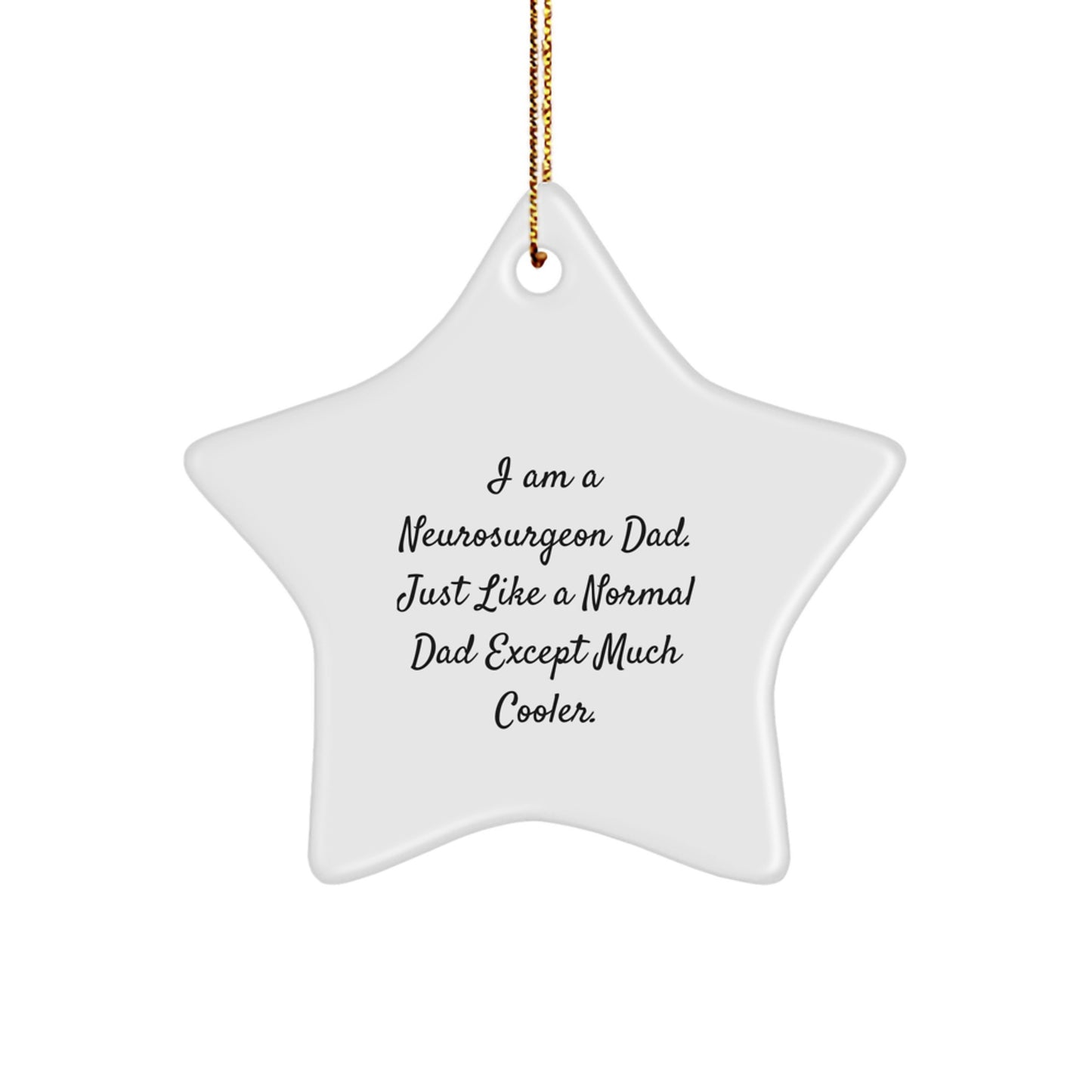 Neurosurgeon Gifts Unique Star Ornament for Christmas Funny Dad's Decorations, Gifts from Family to Neurosurgeon - Image 1