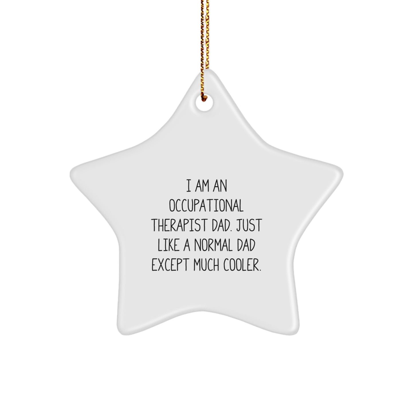 Funny Occupational Therapist Gifts from Dad - Star Ornament, Perfect for Occupational Therapist Men or Women, Christmas Unique Gifts for Family, Friends, or Coworkers - Image 1
