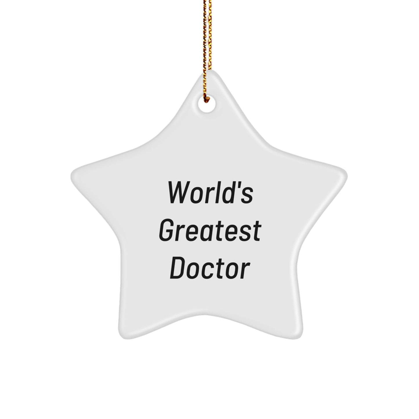 Funny World's Greatest Doctor Star Ornament, Christmas Unique Gifts from Men to Doctor, Great Star Decoration - Image 1