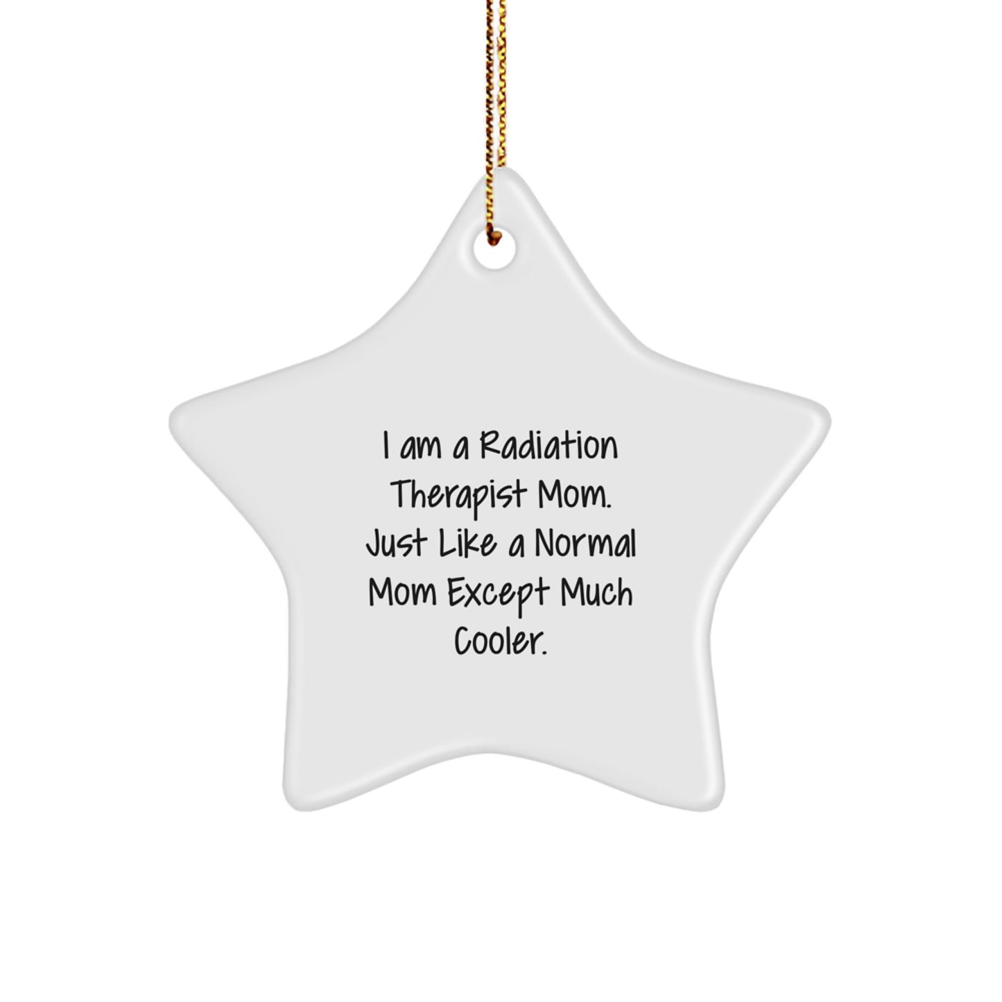 Radiation Therapist Mom Star Ornament Gifts from Friends and Family for Christmas Unique Decorations - Image 1