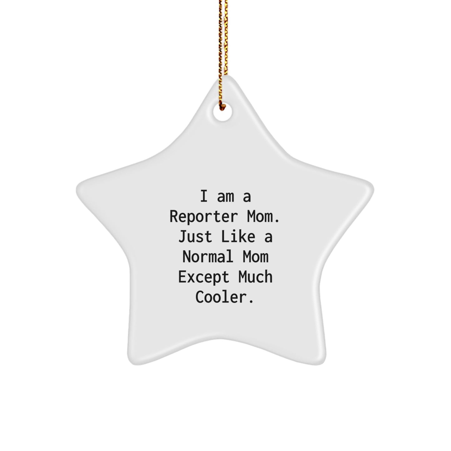 Funny Reporter Gifts from Mom, Star Ornament for Reporter Mom, Unique Christmas Unique Gifts for Reporter Women - Image 1
