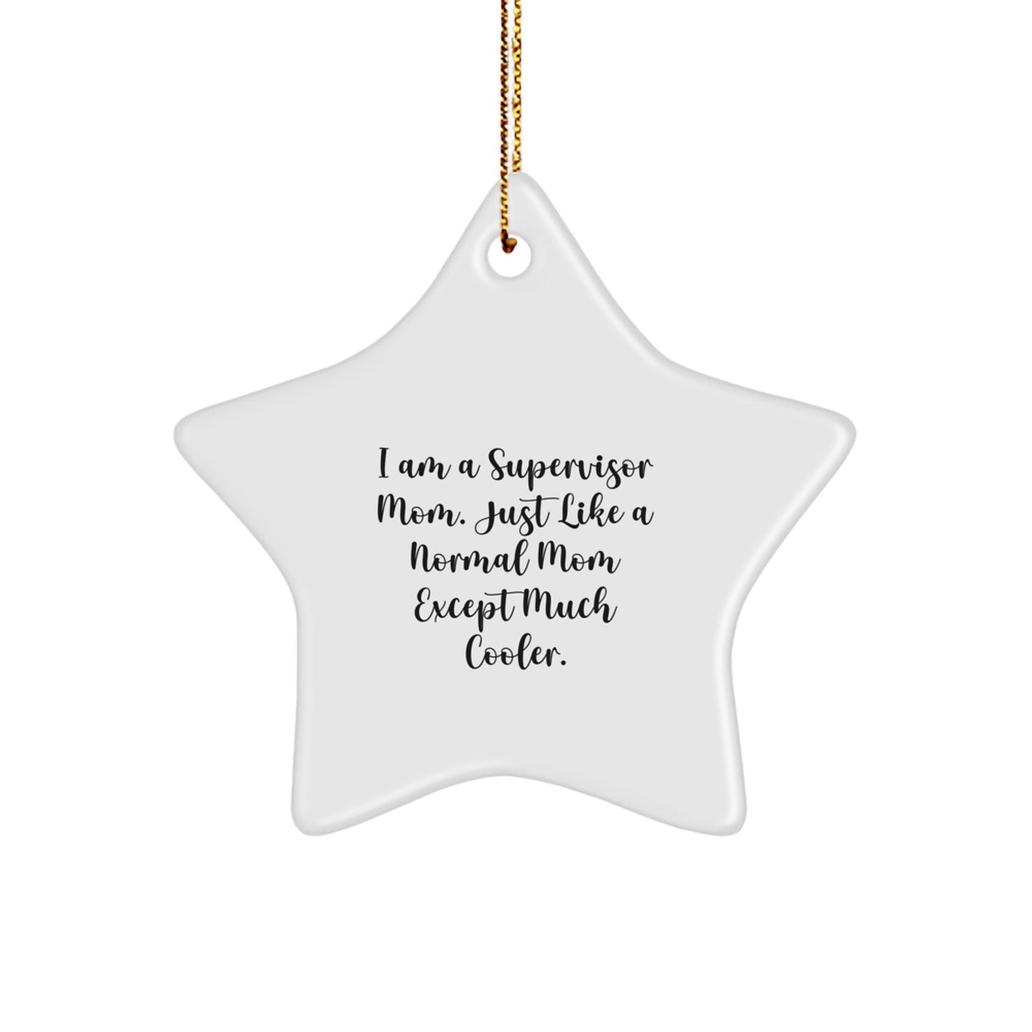 Funny Supervisor Mom Star Ornament, Gifts from Men to Supervisor Women for Christmas - Image 1