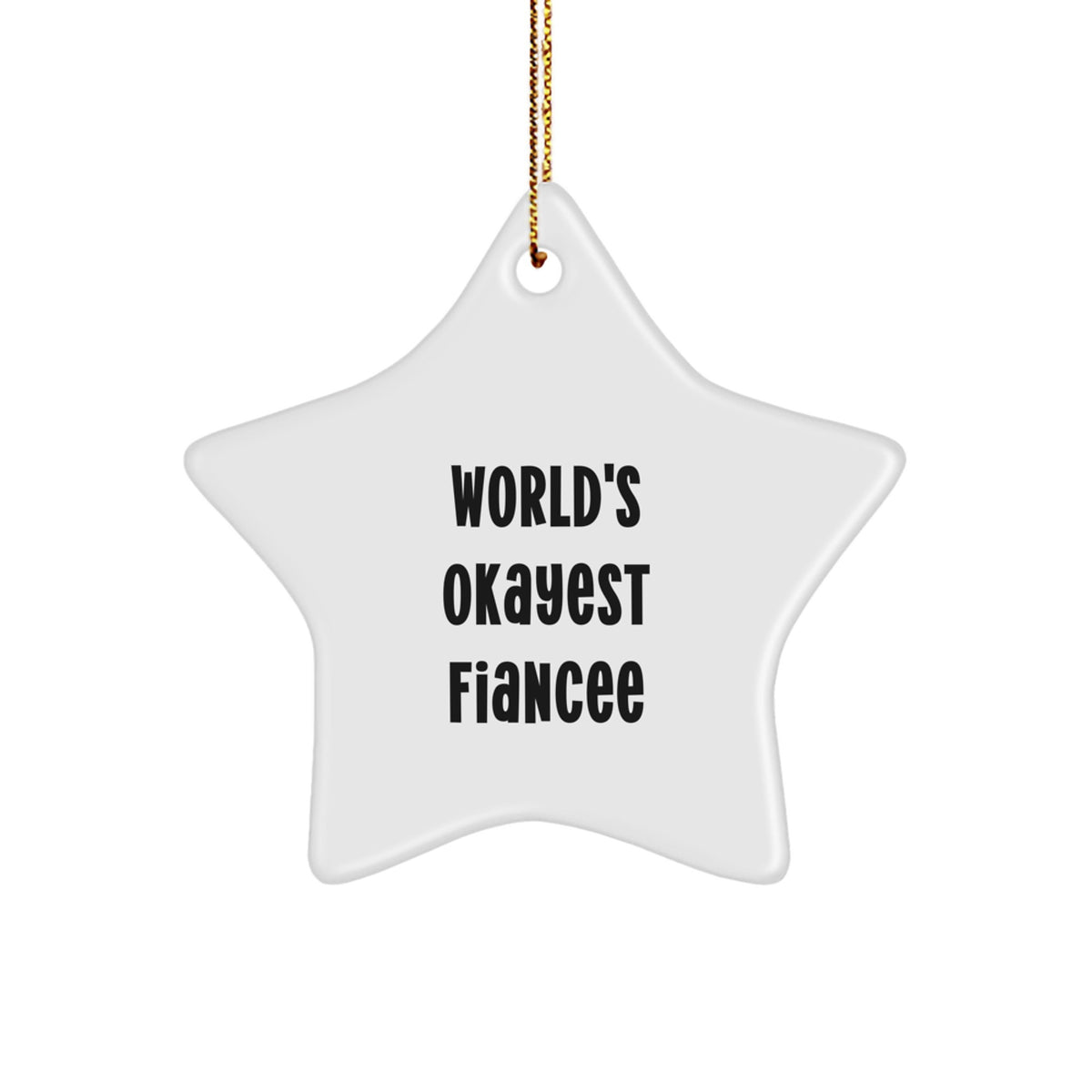 Funny Fiancee Gifts, World's Okayest Fiancee Quote Star Ornament for Christmas Unique Gifts from Men to Women, Star Shaped Fiancee Decor - Image 1