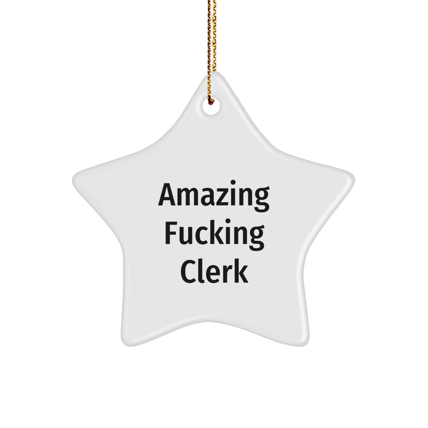 Funny Clerk Christmas Unique Gifts from Men Star Ornament - Amazing F--king Clerk Quote Decor, Gifts for Clerk, Christmas Unique Gifts - Image 1