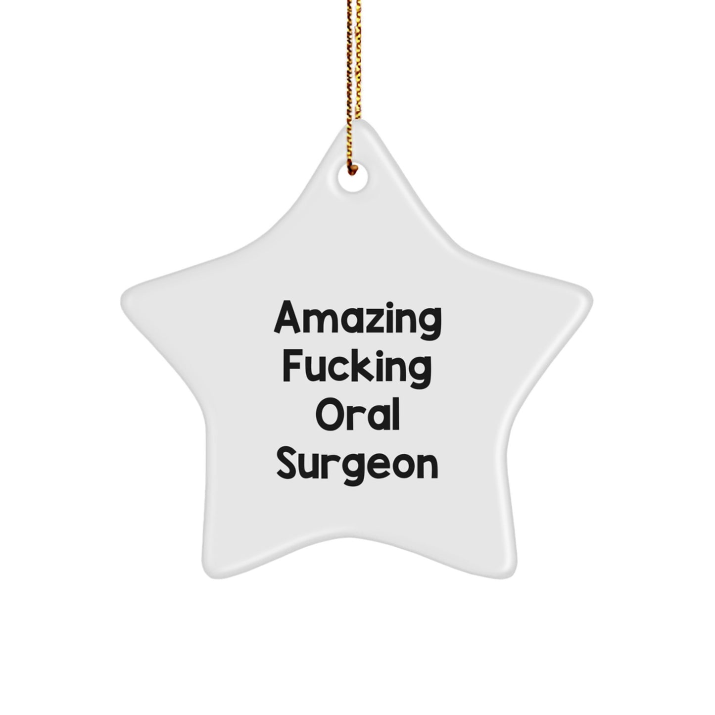 Funny Oral Surgeon Star Ornament Gifts from Men to Colleagues, 'Amazing F--king Oral Surgeon' Star Decoration for Christmas Unique Gifts - Image 1