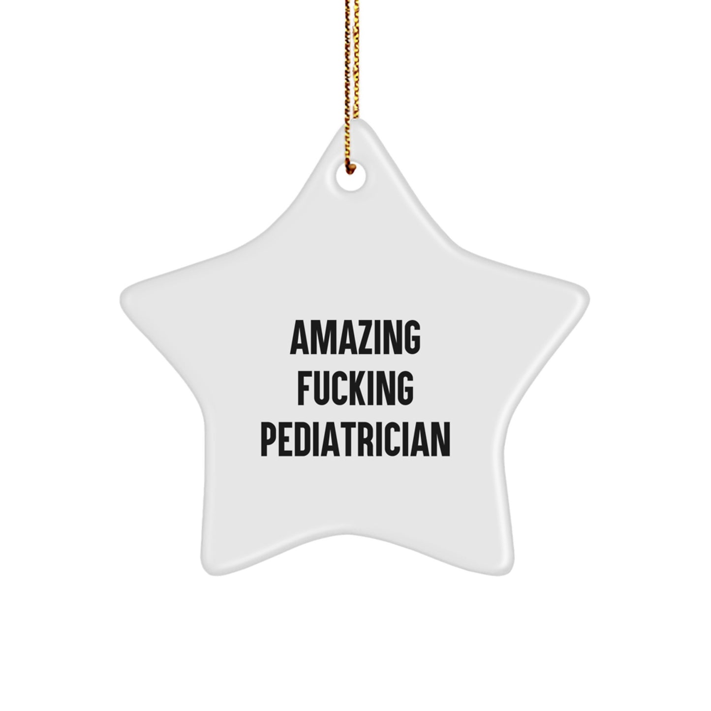 Funny 'Amazing F--king Pediatrician' Star Ornament Gifts from Friends and Family for Christmas - Image 1