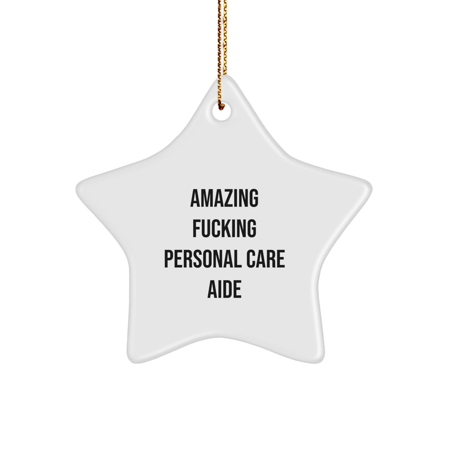 Funny Personal Care Aide Gifts for Women from Friends, Star Ornament Christmas Unique Gifts, Amazing F--king Personal Care Aide Quote - Image 1