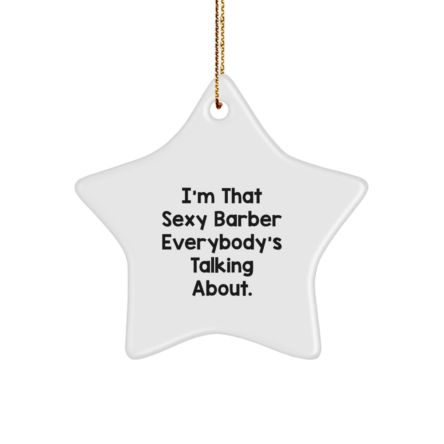 Funny Christmas Unique Gifts from Friends to Sexy Barbers, Sexy Barber Star Ornament, Sexy Barbers' Unique Decorations - Image 1