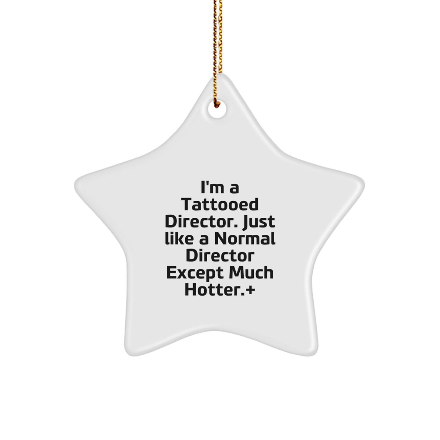 Funny Director Star Ornament, Gift for Director Friends, Christmas Unique Gifts from Men, I'm A Tattooed Director Gift - Image 1